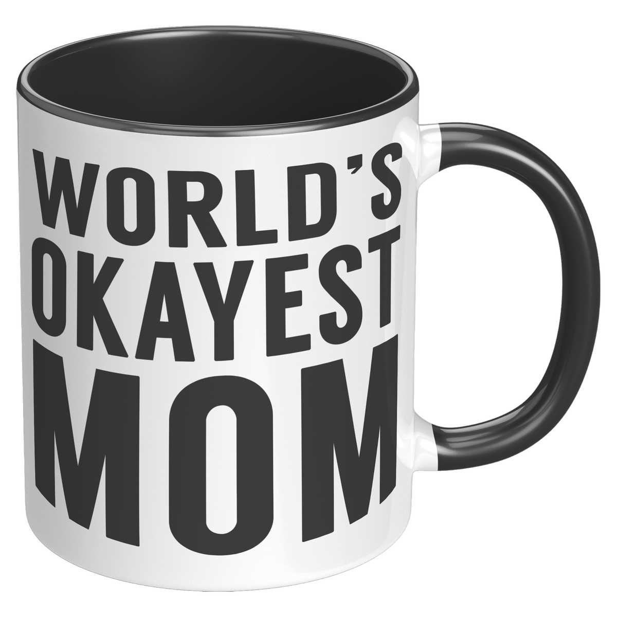11oz_Accent_Mug_-_Worlds_Okayest_Mom_RH_Black_Mockup.png