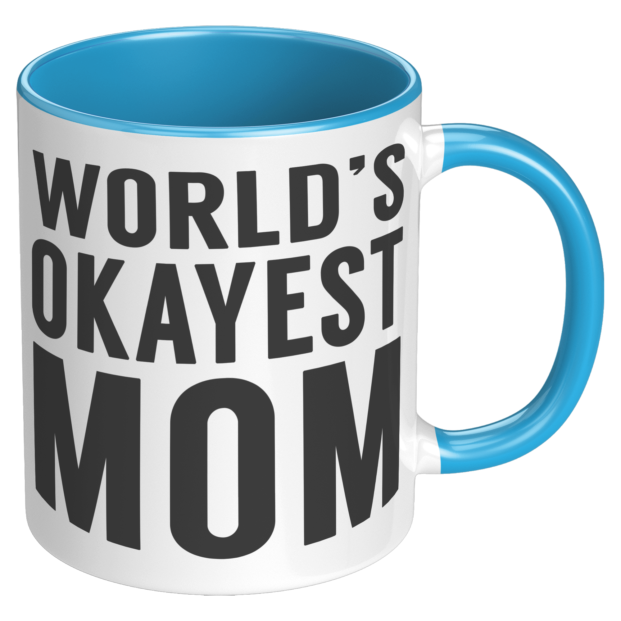11oz_Accent_Mug_-_Worlds_Okayest_Mom_RH_Blue_Mockup.png