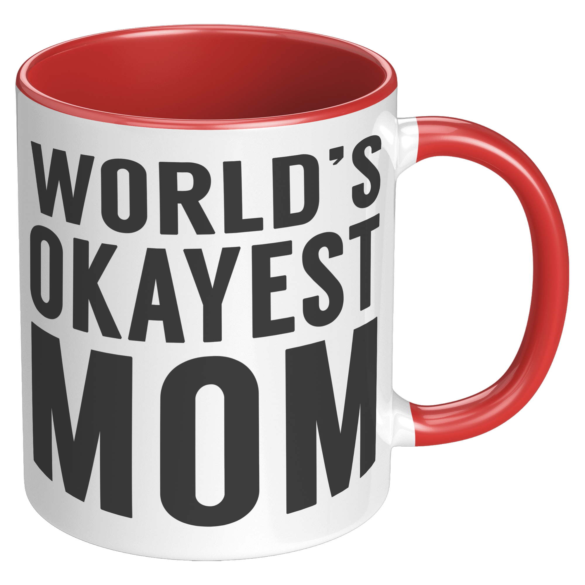 11oz_Accent_Mug_-_Worlds_Okayest_Mom_RH_Red_Mockup.png
