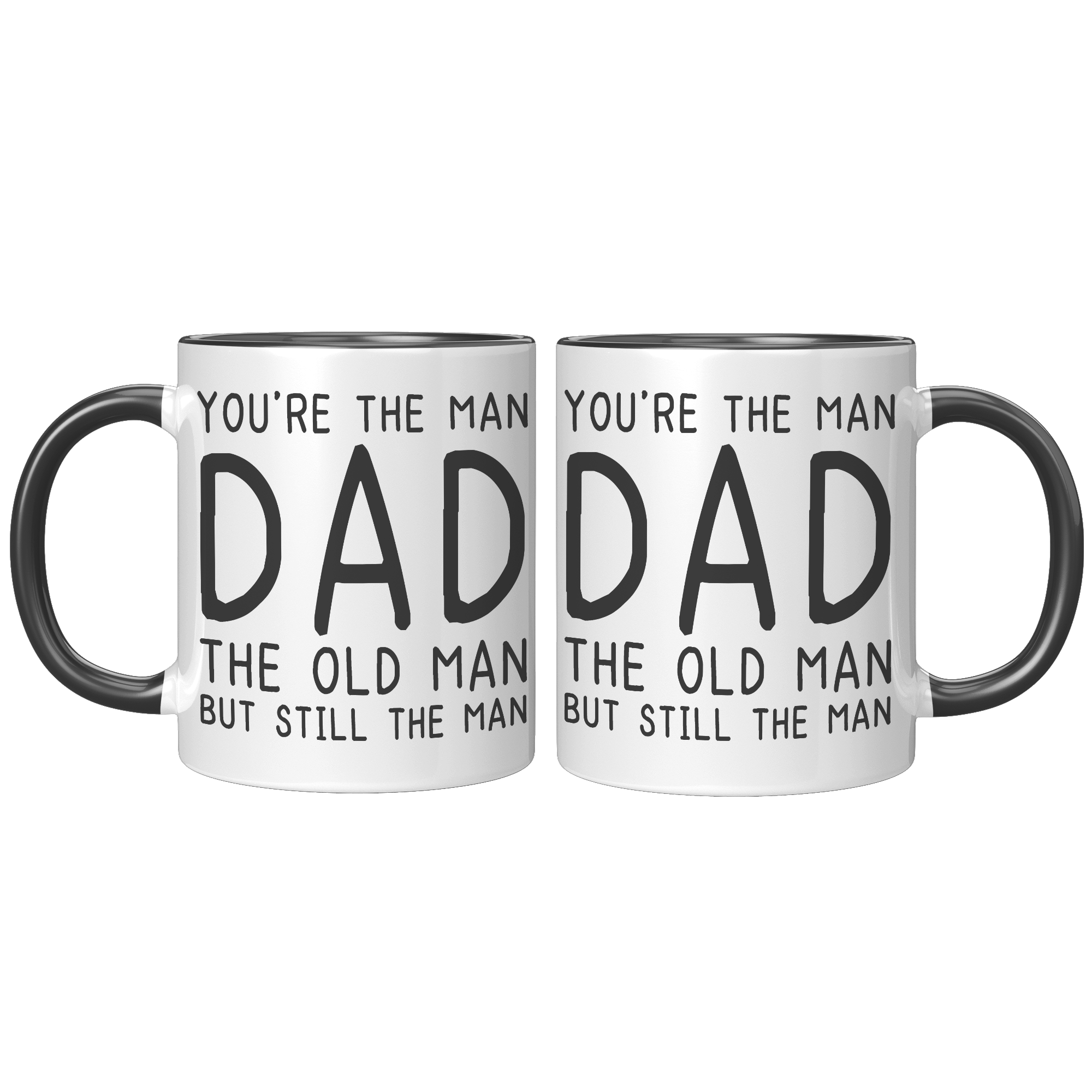 11oz_Accent_Mug_-_Youre_The_Old_Man_Dad_FrontBack_Black_Mockup.png_15724122