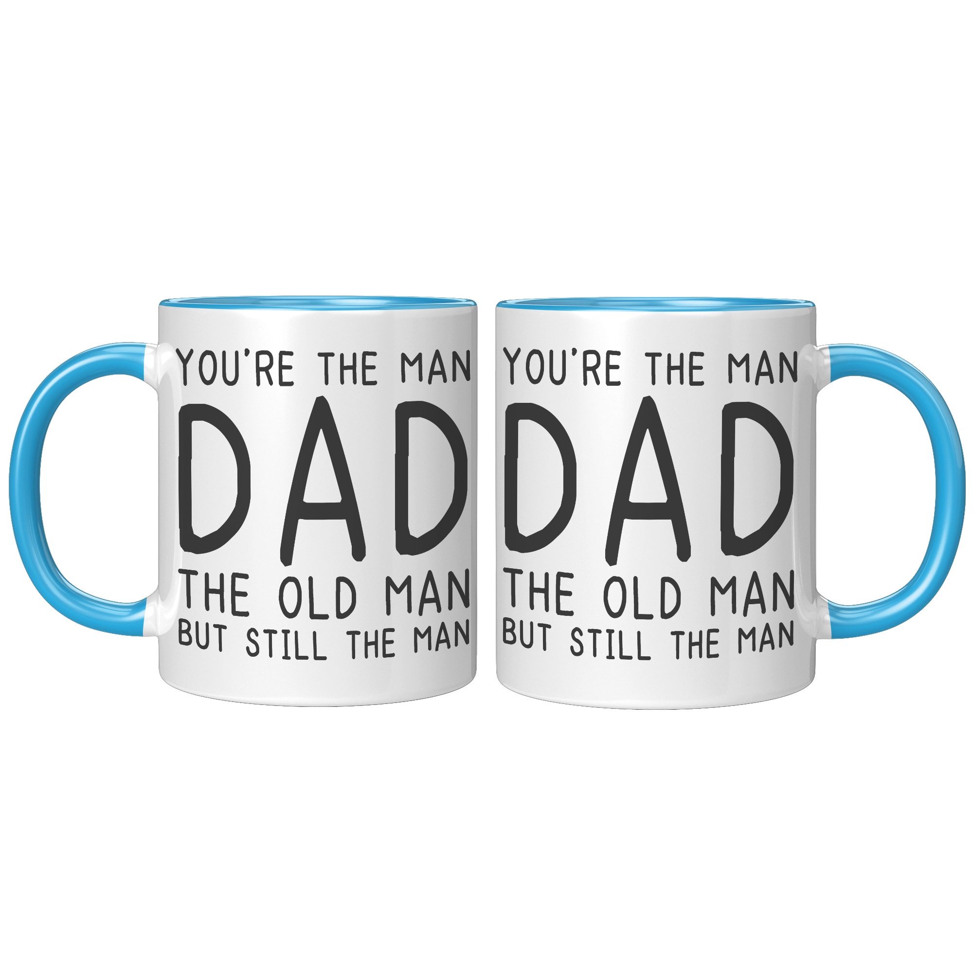 11oz_Accent_Mug_-_Youre_The_Old_Man_Dad_FrontBack_Blue_Mockup.png_15724124