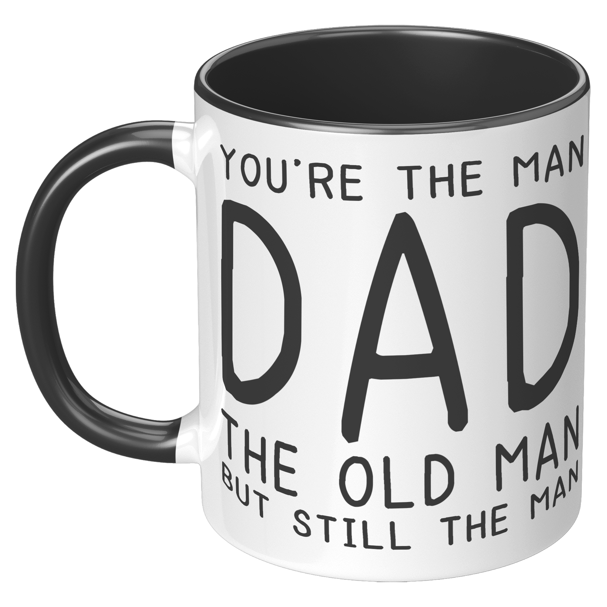 11oz_Accent_Mug_-_Youre_The_Old_Man_Dad_LH_Black_Mockup.png_15724121