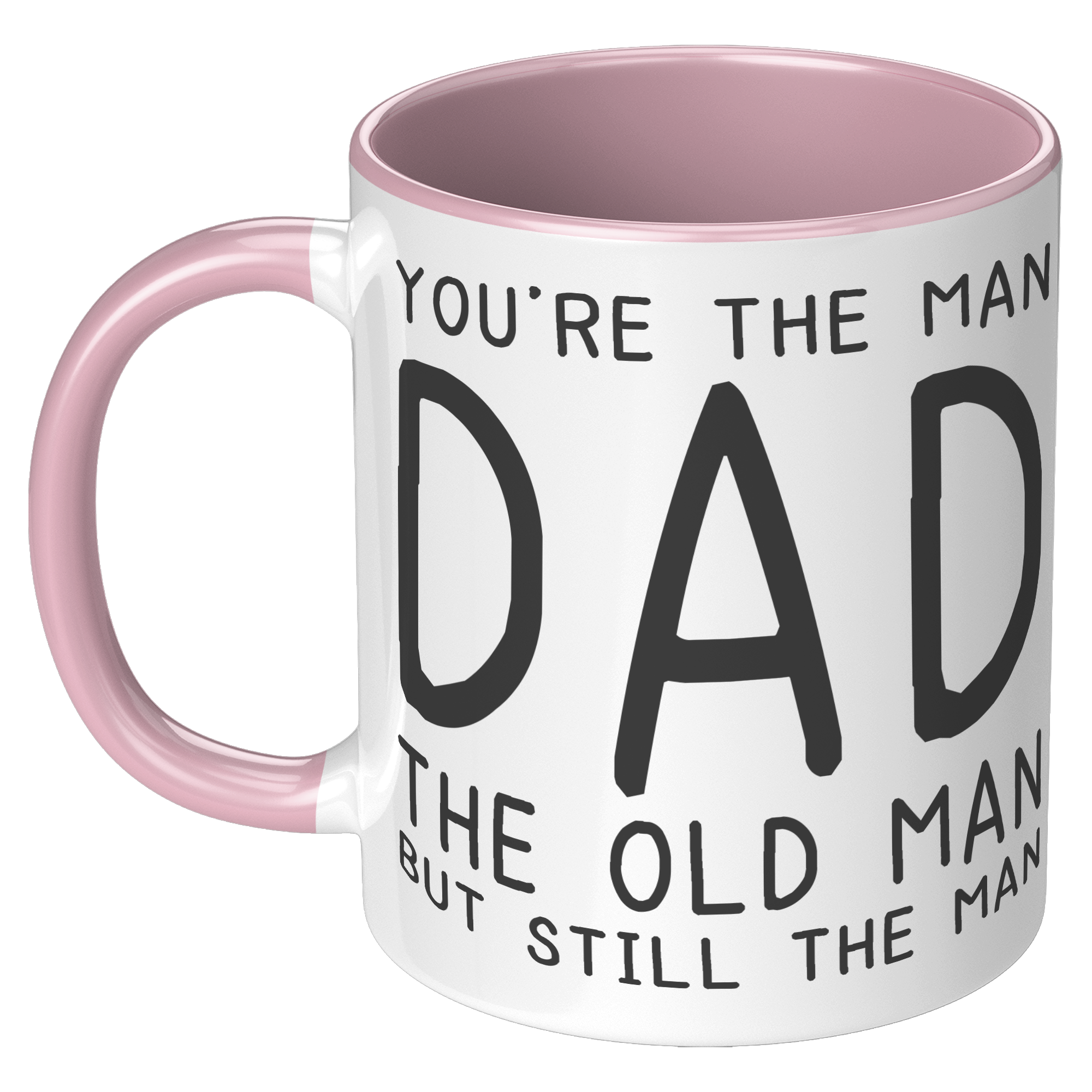 11oz_Accent_Mug_-_Youre_The_Old_Man_Dad_LH_Pink_Mockup.png_15724125