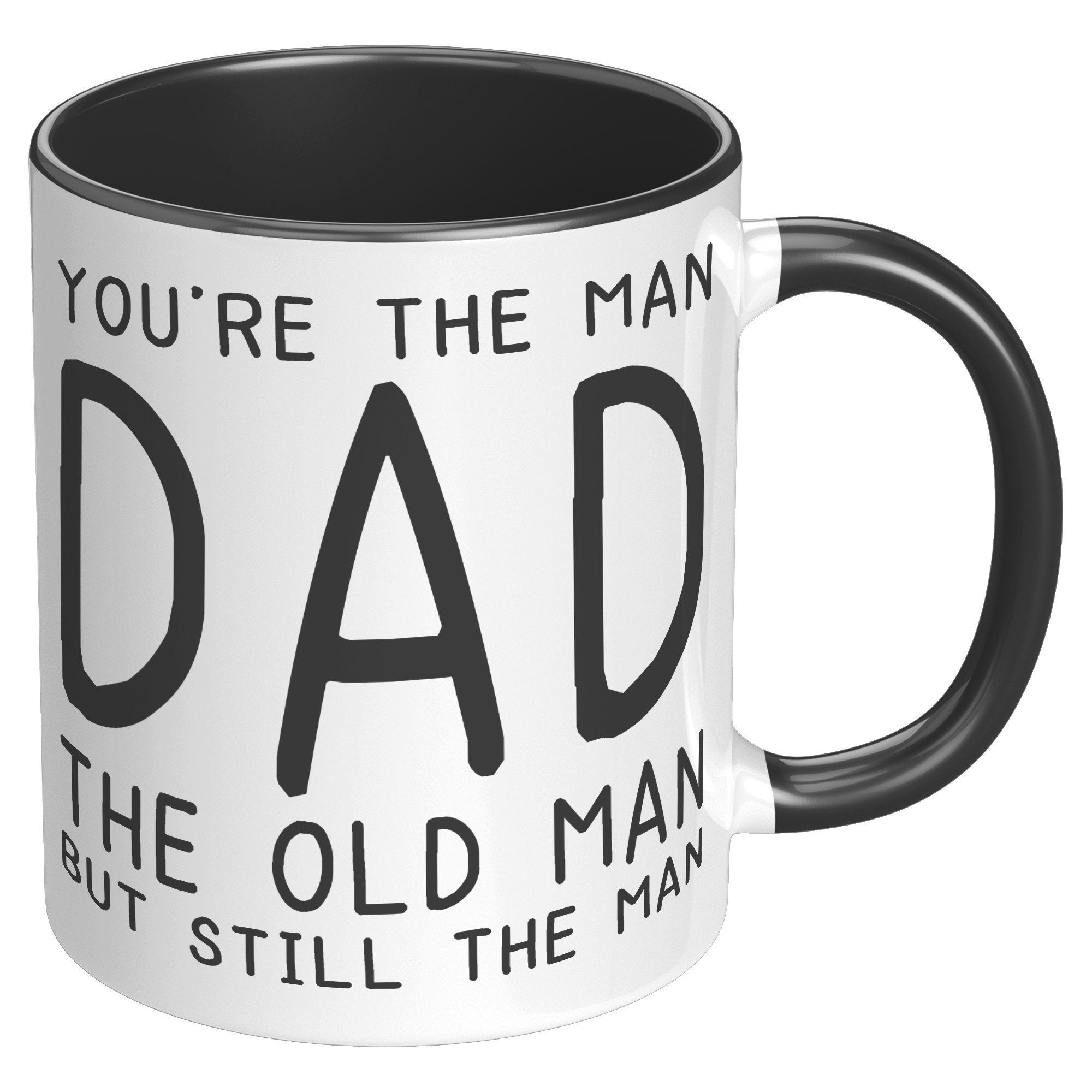 11oz_Accent_Mug_-_Youre_The_Old_Man_Dad_RH_Black_Mockup.png_15724130