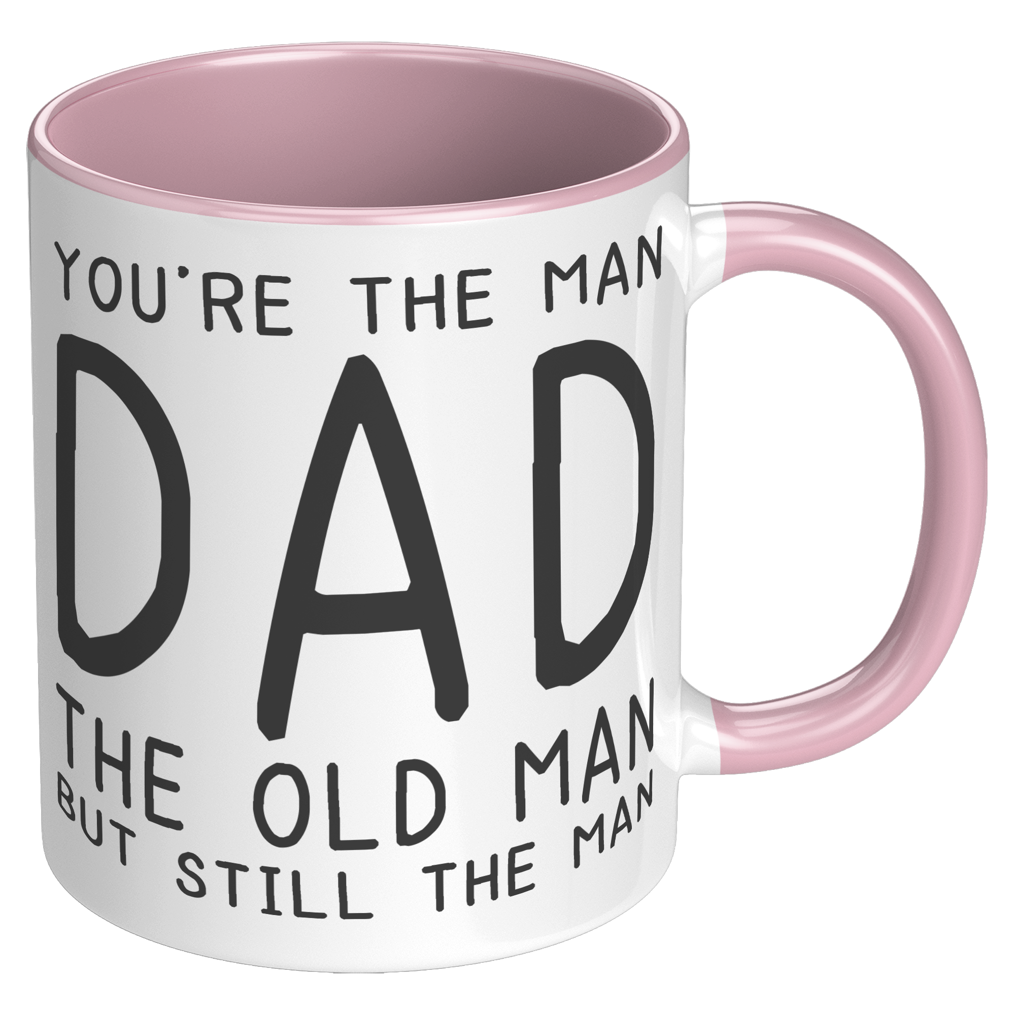 11oz_Accent_Mug_-_Youre_The_Old_Man_Dad_RH_Pink_Mockup.png_15724132
