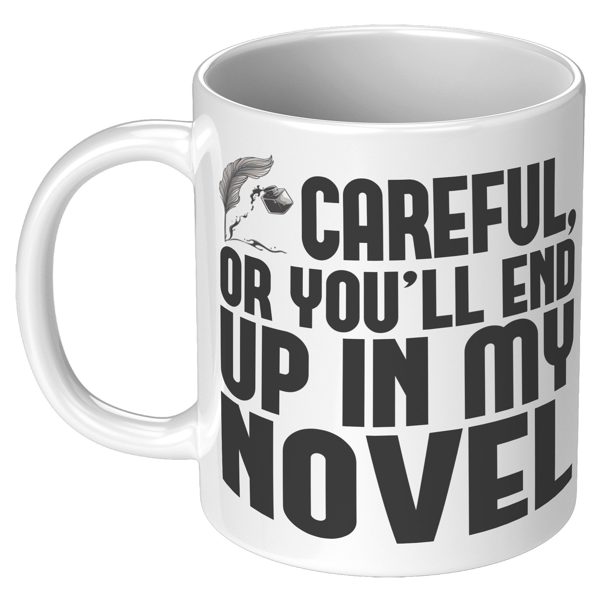 11oz White Mug - Careful Author Novel