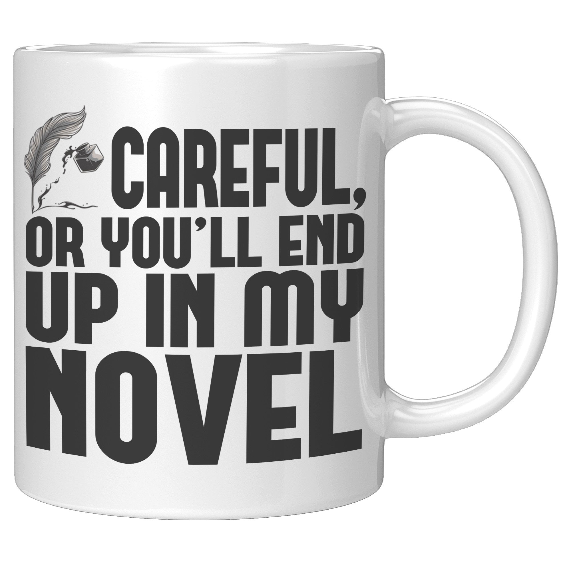 11oz White Mug - Careful Author Novel