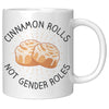 11oz White Mug - Cinnamon Rolls Not Gender Roles
