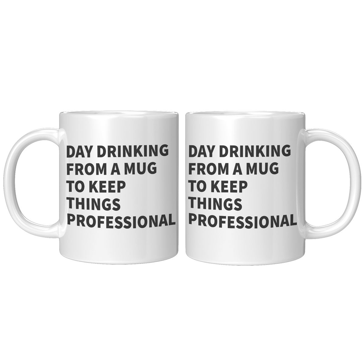 11oz_White_Mug_-_Day_Drinking_Profession_11oz_White_FrontBack_Mockup.png