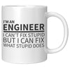 11oz White Mug - Engineer Can't Fix Stupid