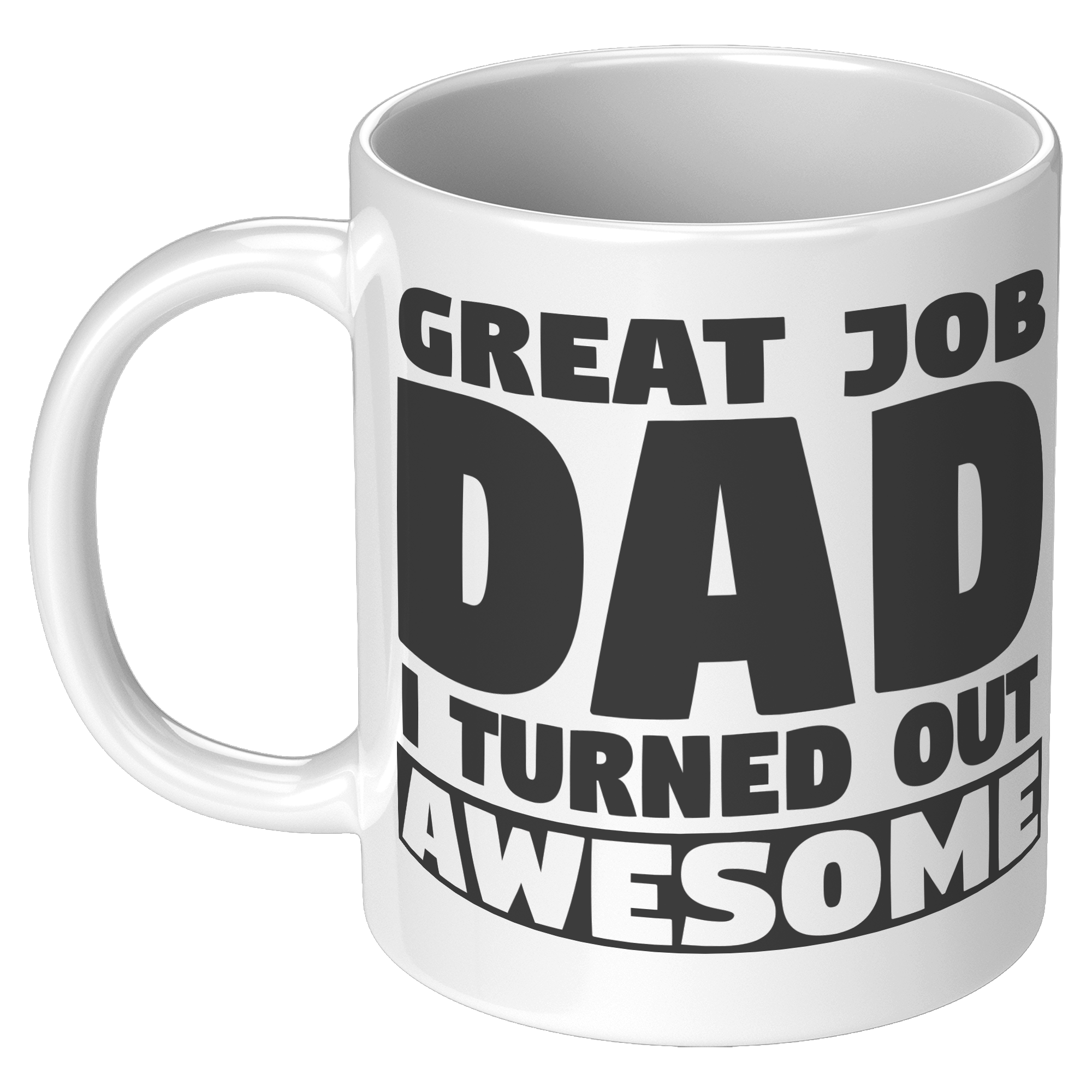 11oz_White_Mug_-_Great_Job_Dad_I_Turned__11oz_White_LH_Mockup.png_15847741