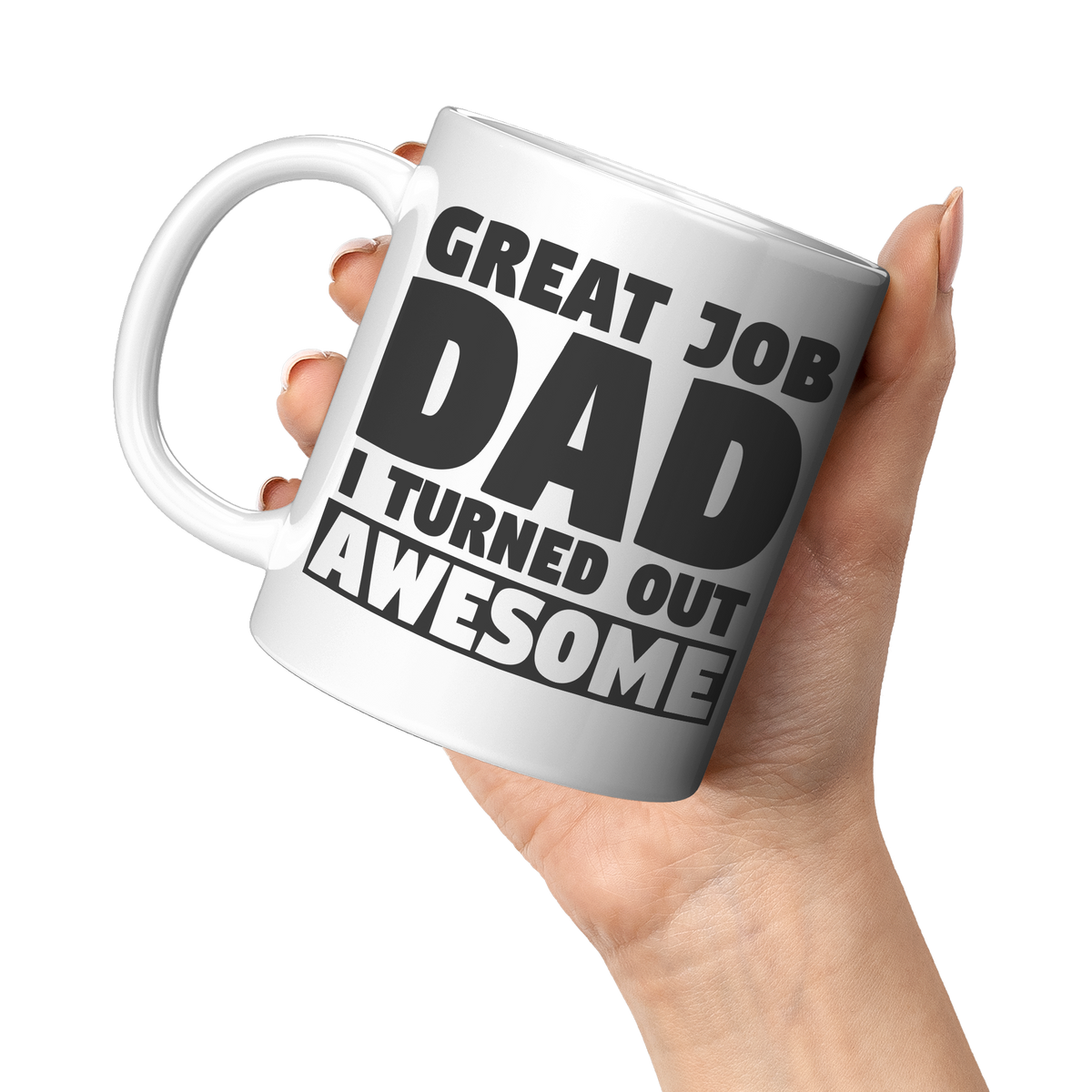 11oz_White_Mug_-_Great_Job_Dad_I_Turned__11oz_White_LH_Model_Mockup.png_15847742