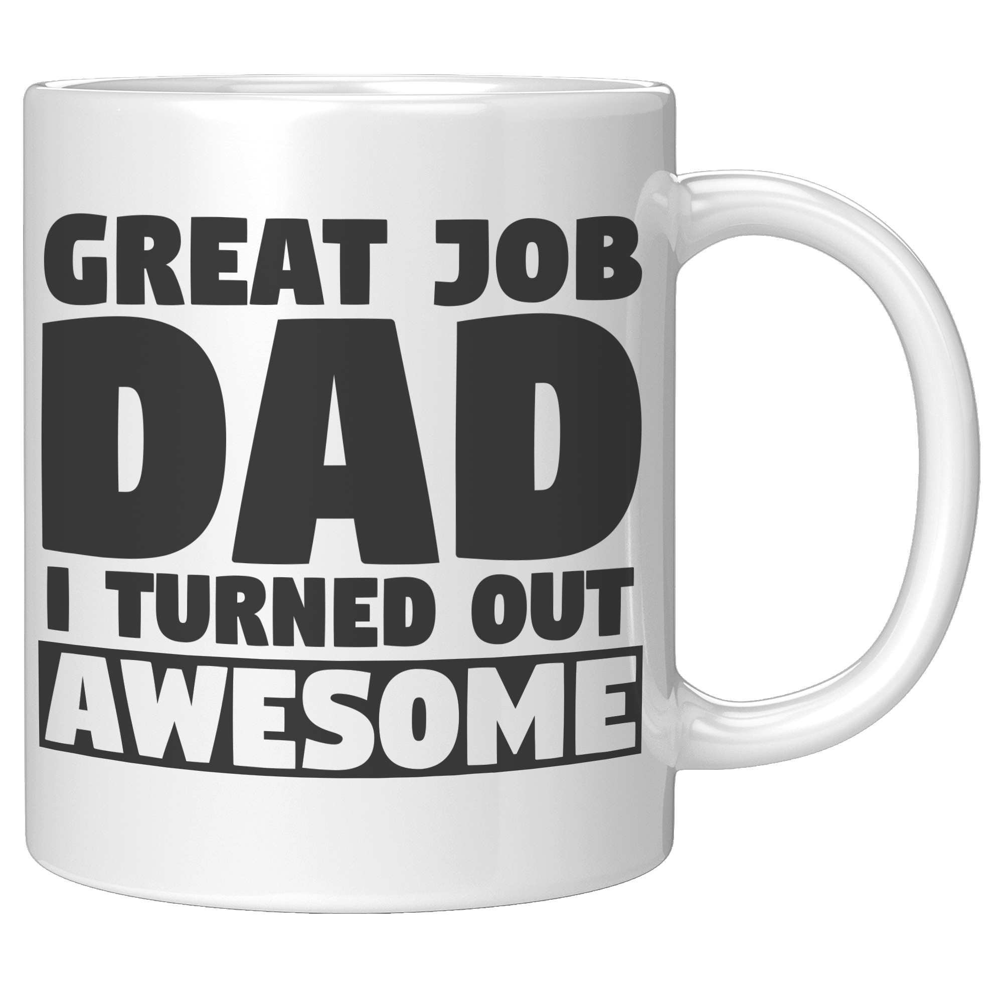 11oz_White_Mug_-_Great_Job_Dad_I_Turned__11oz_White_RH_Mockup.png_15847743