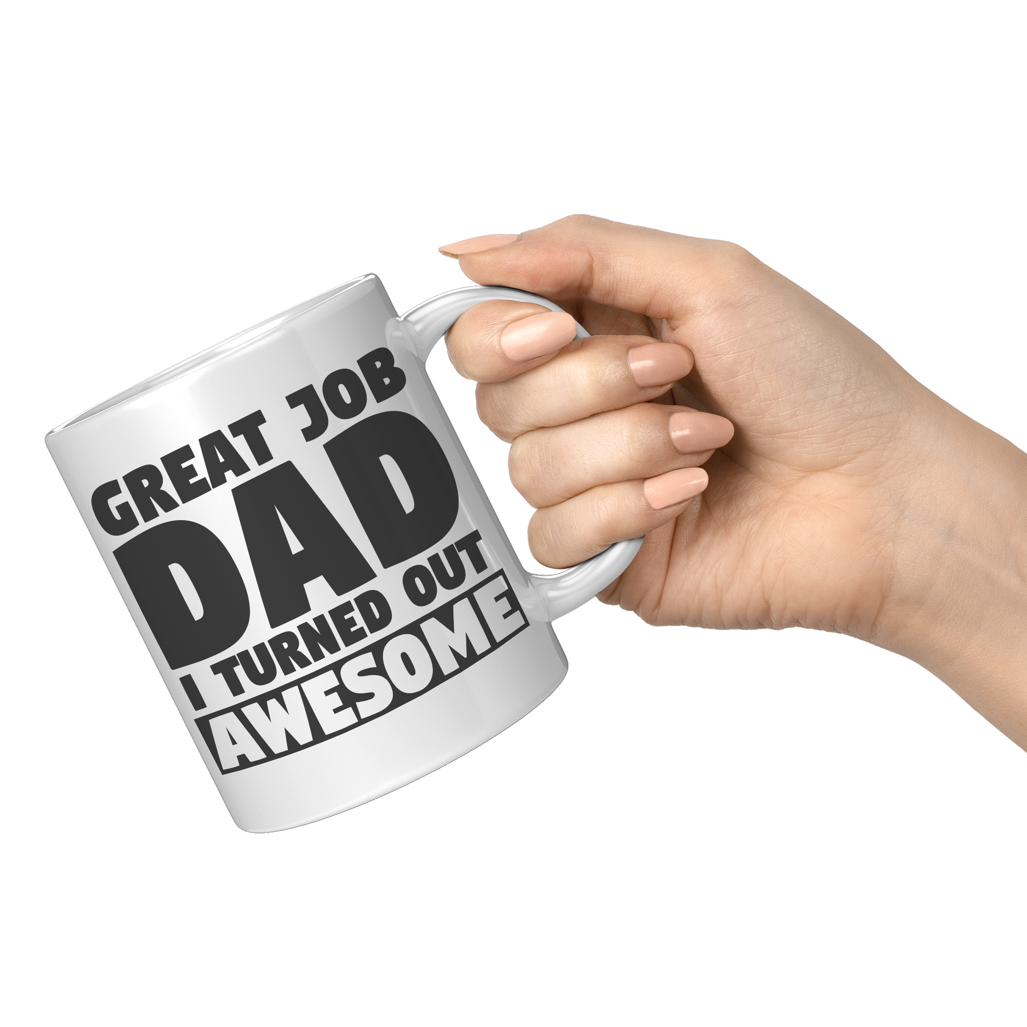 11oz_White_Mug_-_Great_Job_Dad_I_Turned__11oz_White_RH_Model_Mockup.png_15847744