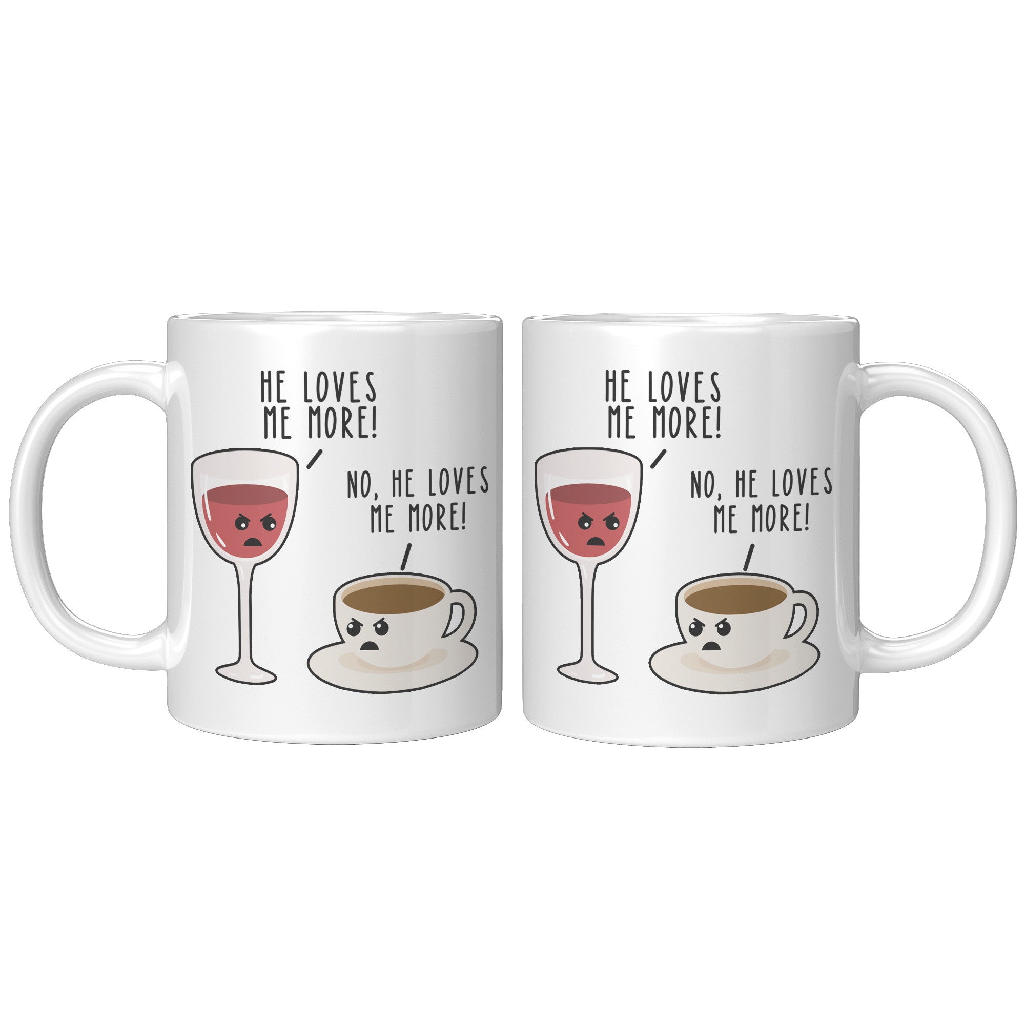 11oz White Mug - He Loves Me More Wine Coffee