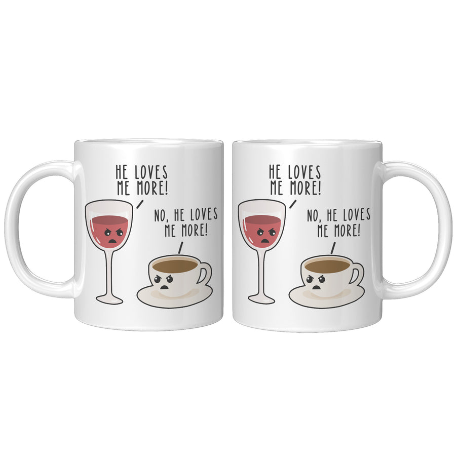 11oz White Mug - He Loves Me More Wine Coffee