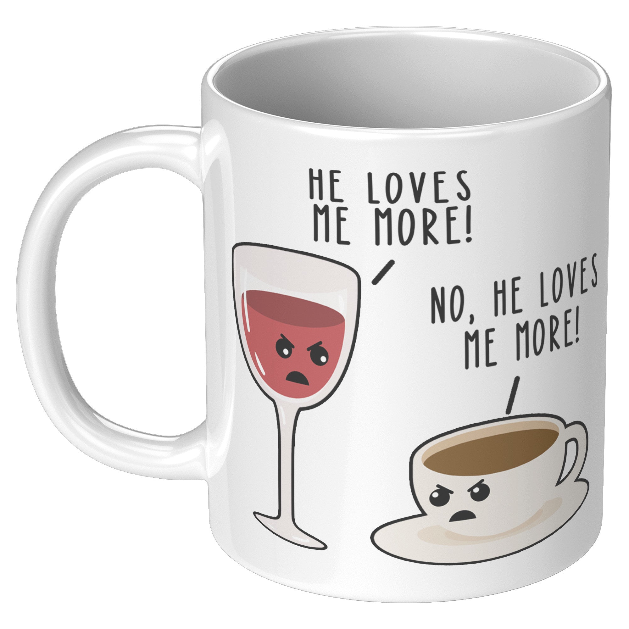 11oz White Mug - He Loves Me More Wine Coffee