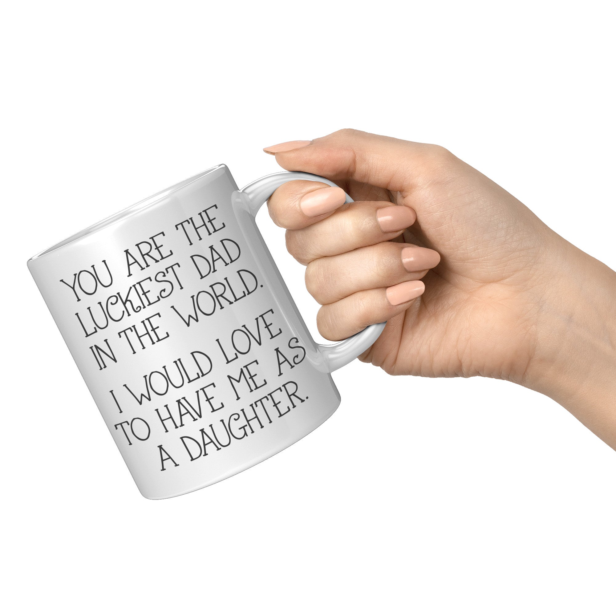 11oz White Mug - Luckiest Dad In The World