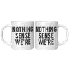 11oz White Mug - Matching Nothing Makes Sense When We're Apart 1