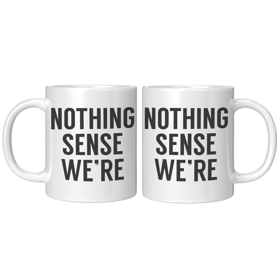 11oz White Mug - Matching Nothing Makes Sense When We're Apart 1