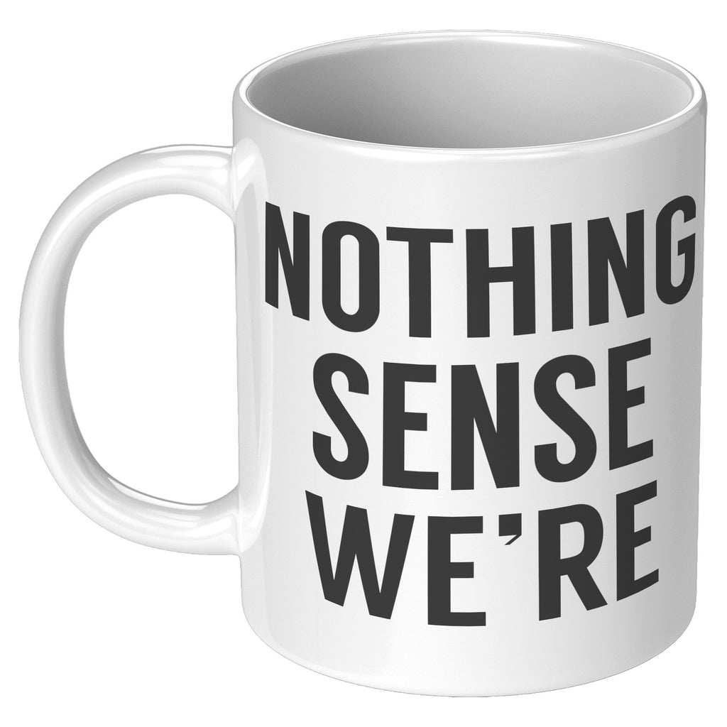 11oz White Mug - Matching Nothing Makes Sense When We're Apart 1