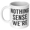 11oz White Mug - Matching Nothing Makes Sense When We're Apart 1