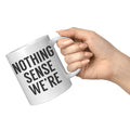 11oz White Mug - Matching Nothing Makes Sense When We're Apart 1