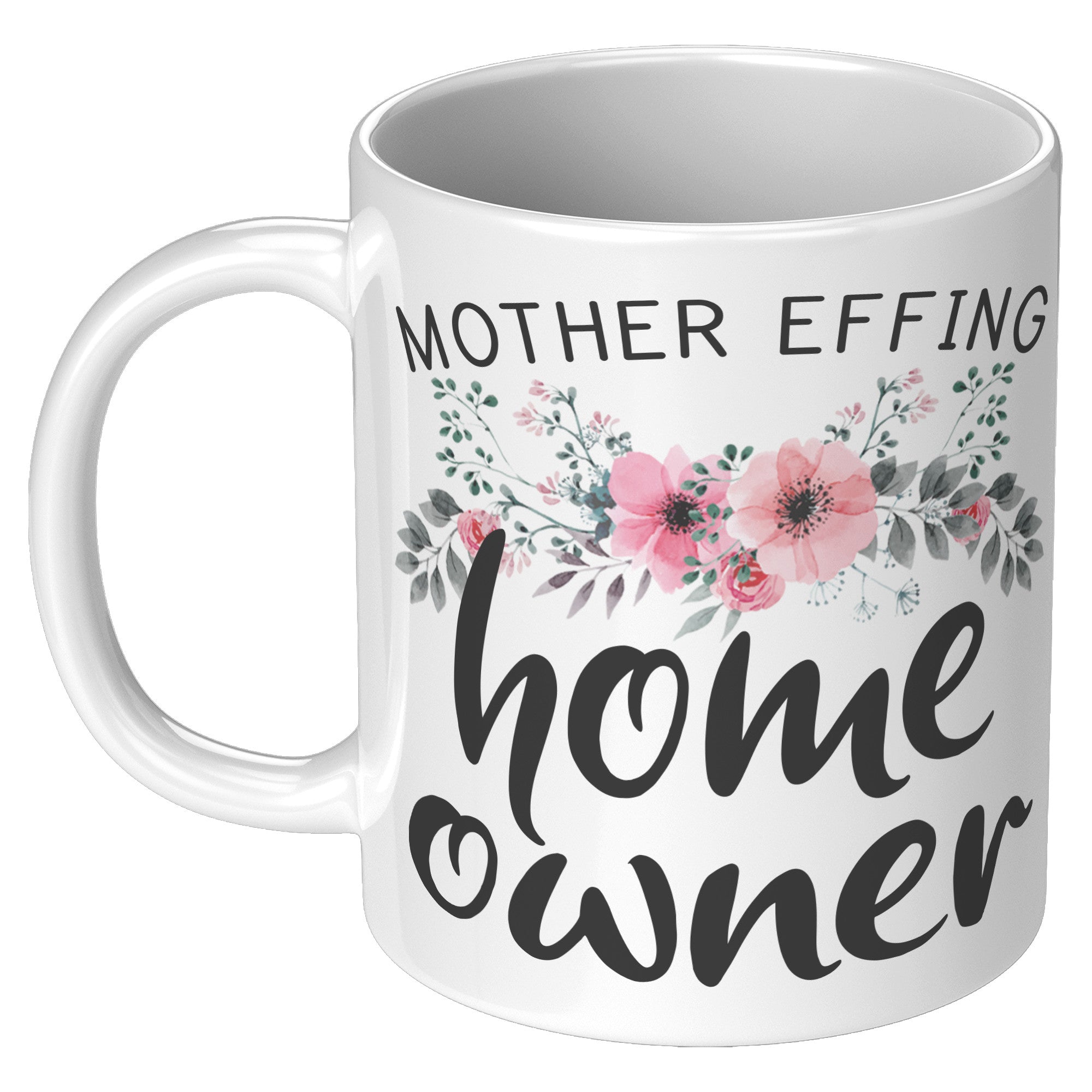 11oz White Mug - Mother Effing Home Owner