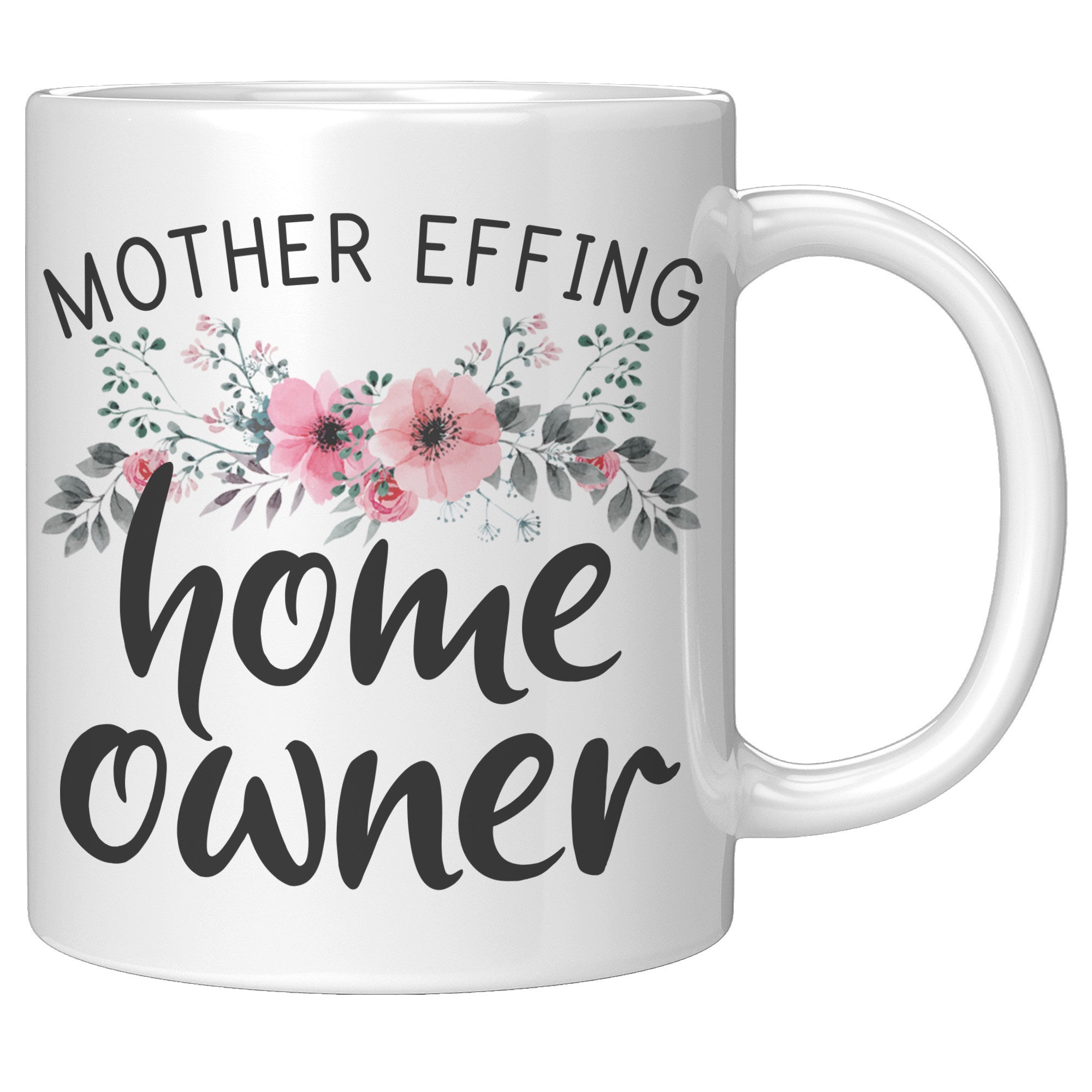 11oz White Mug - Mother Effing Home Owner