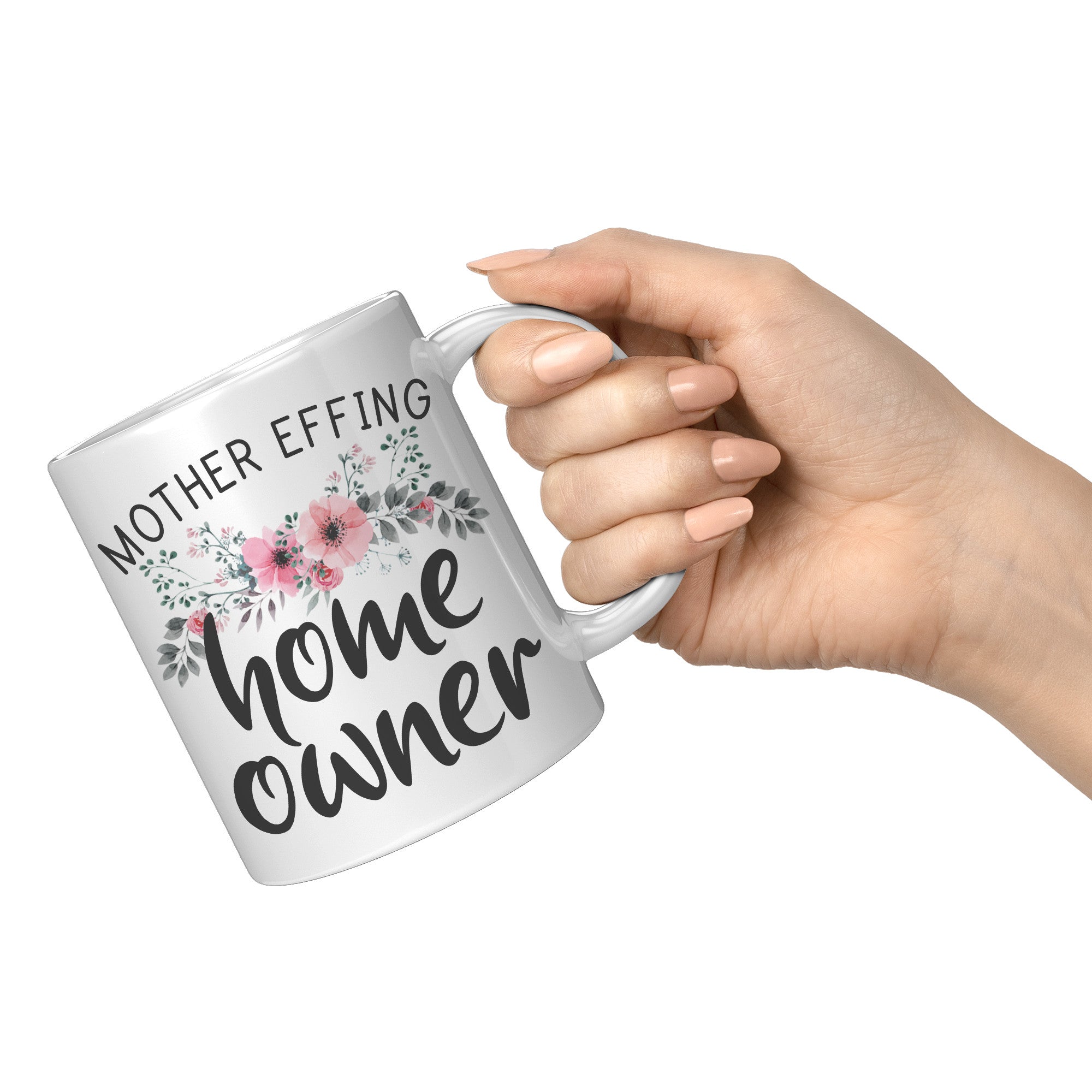 11oz White Mug - Mother Effing Home Owner