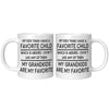 11oz White Mug - My Kids Think I Have a Favorite Grandkids