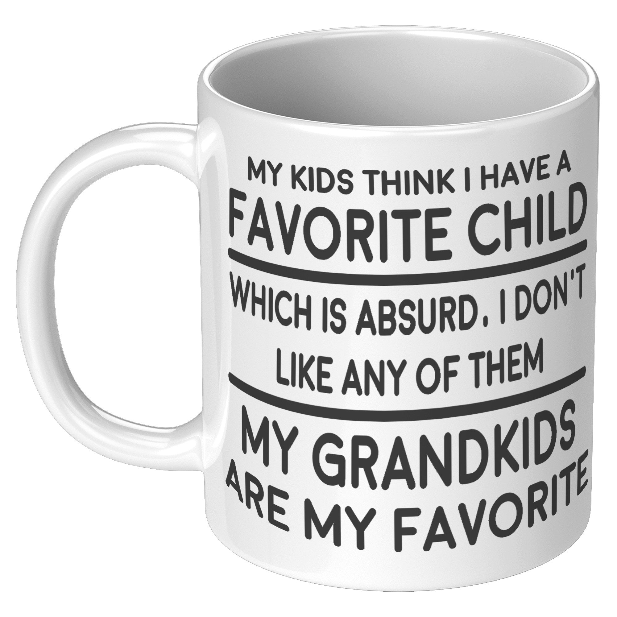 11oz White Mug - My Kids Think I Have a Favorite Grandkids