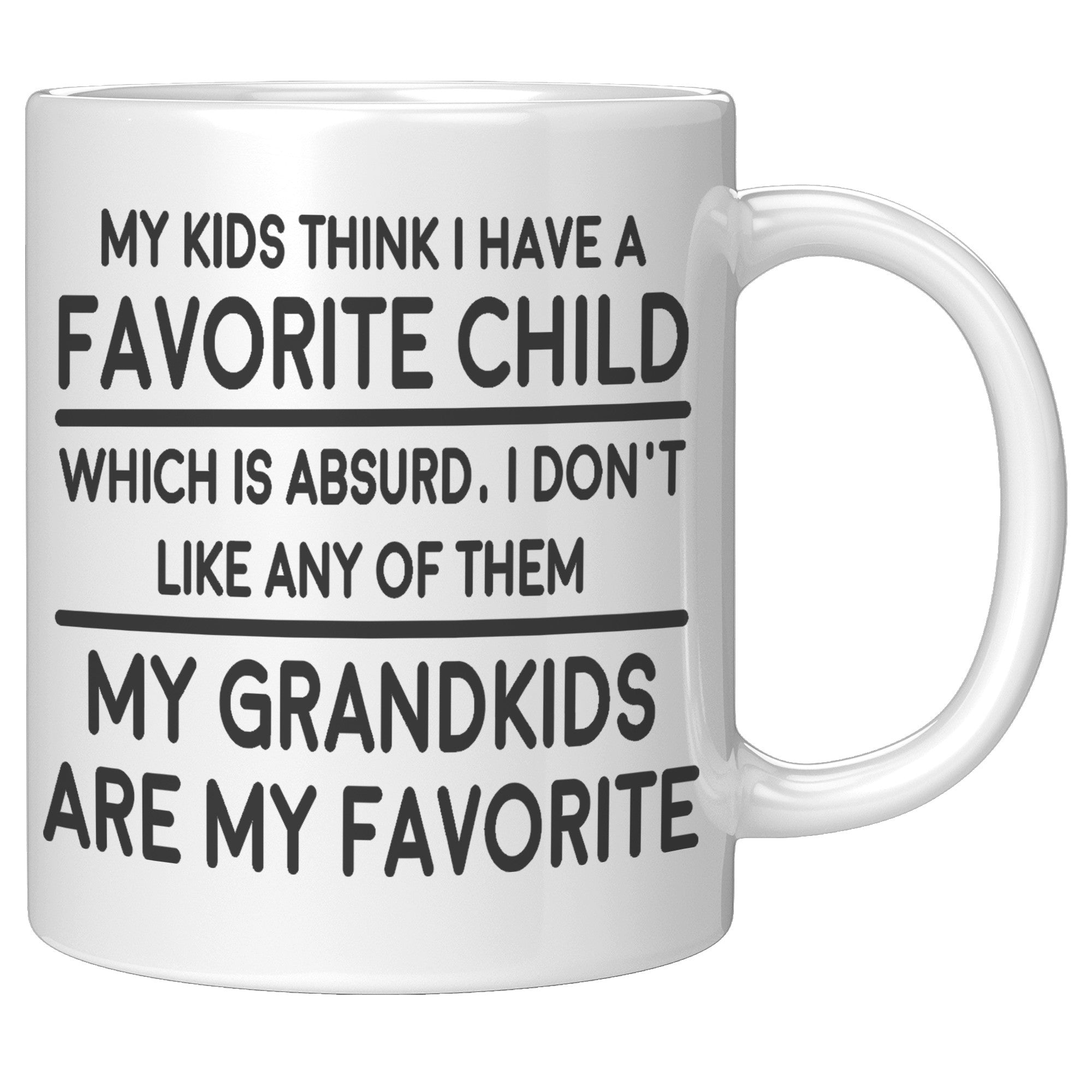 11oz White Mug - My Kids Think I Have a Favorite Grandkids