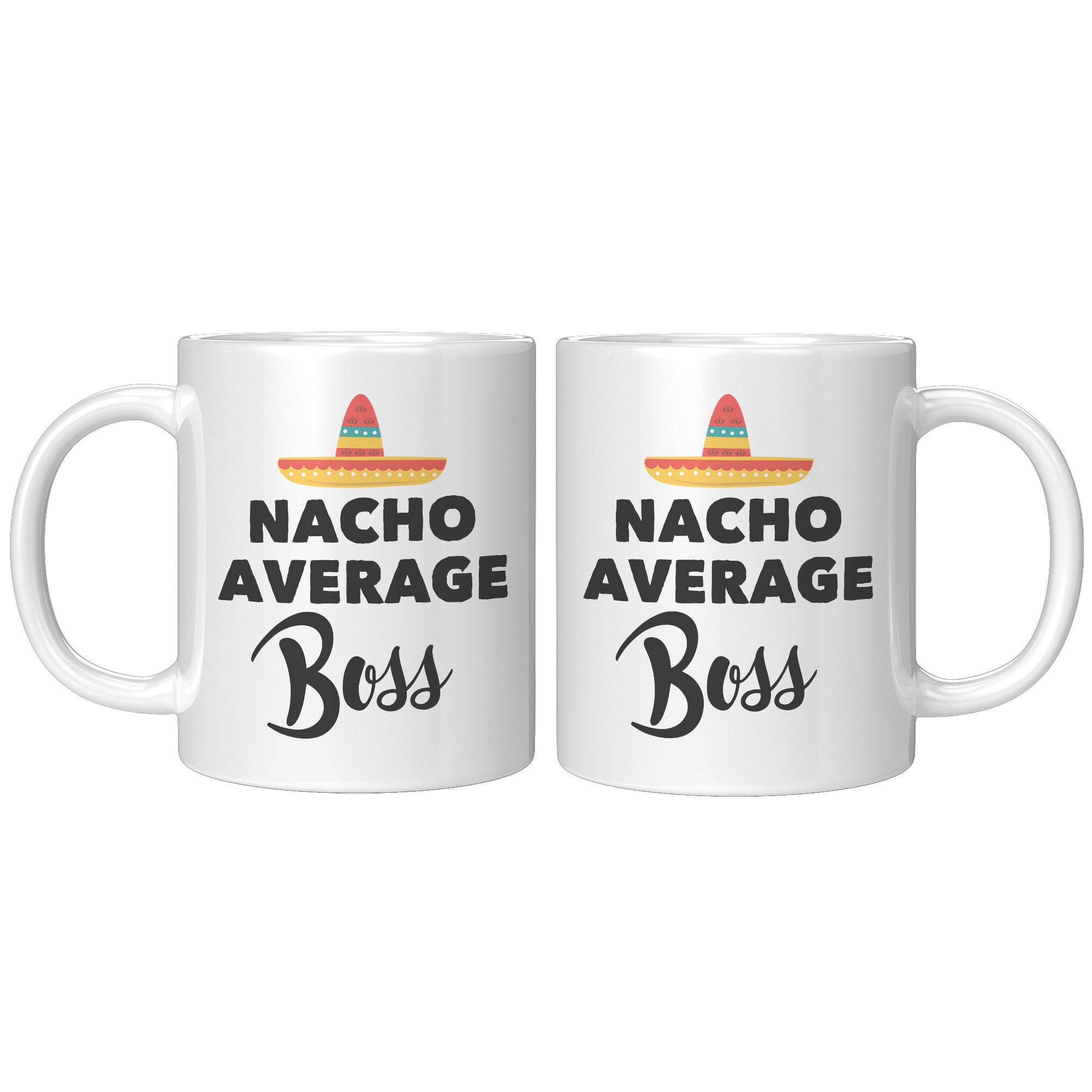 11oz White Mug - Nacho Average Boss