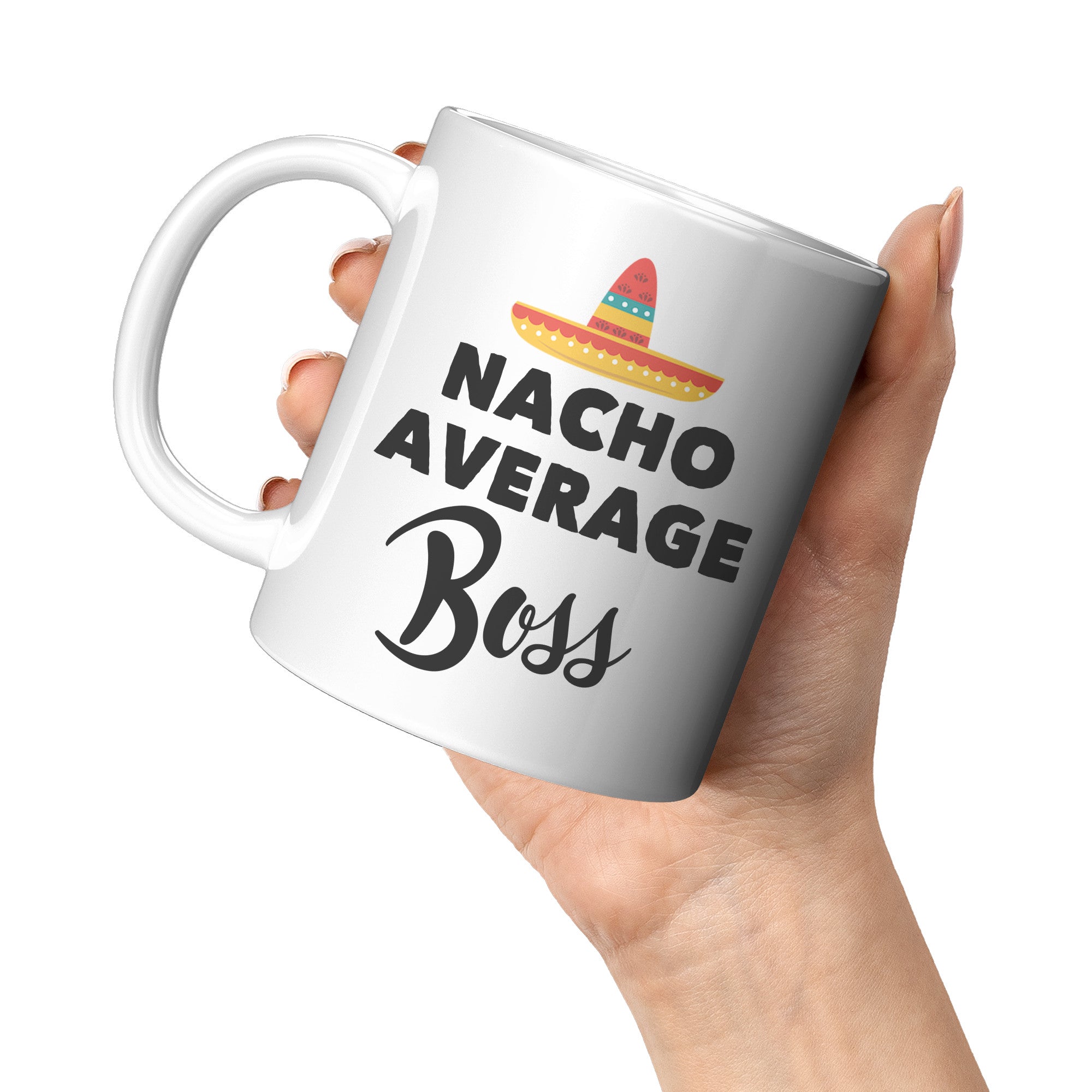 11oz White Mug - Nacho Average Boss