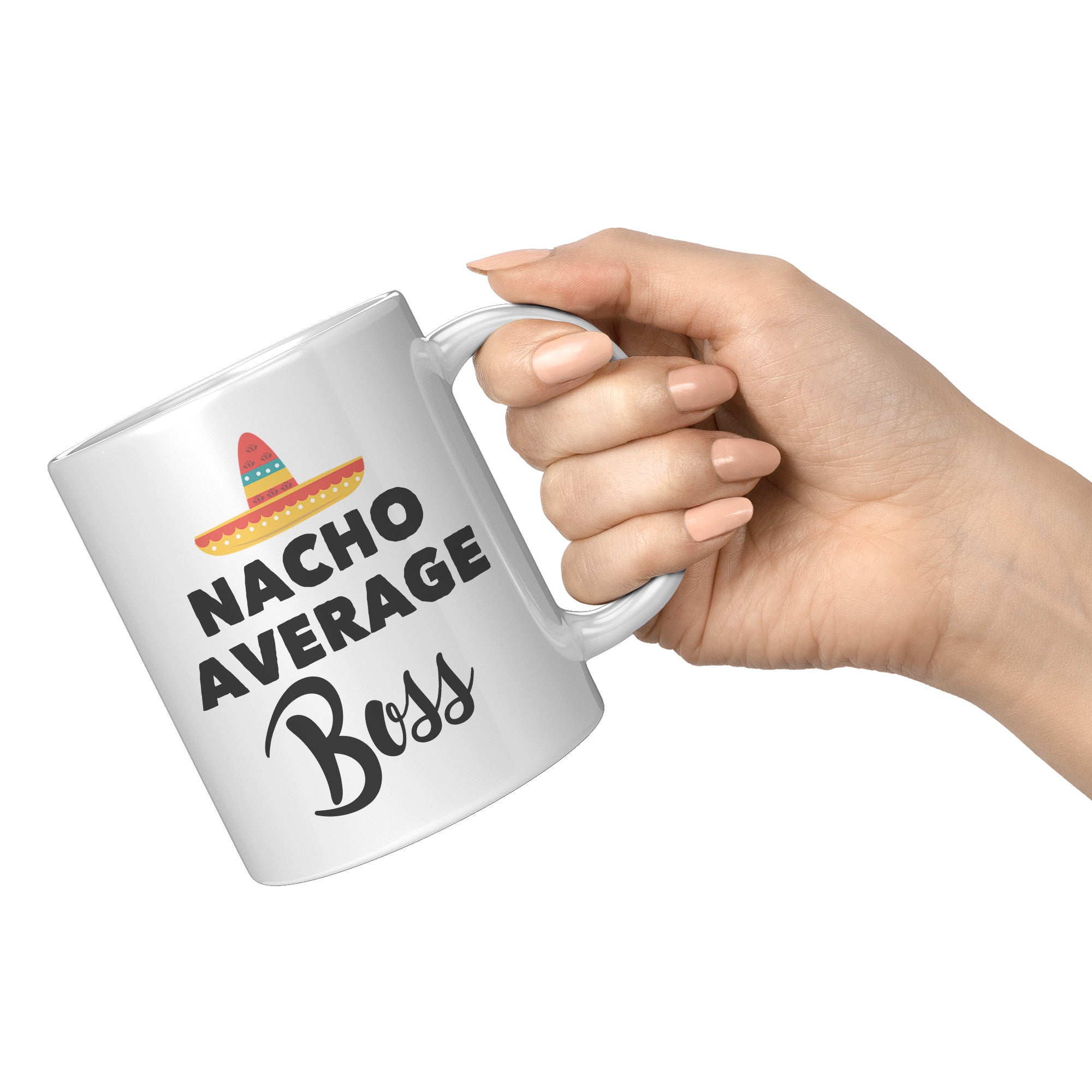 11oz White Mug - Nacho Average Boss