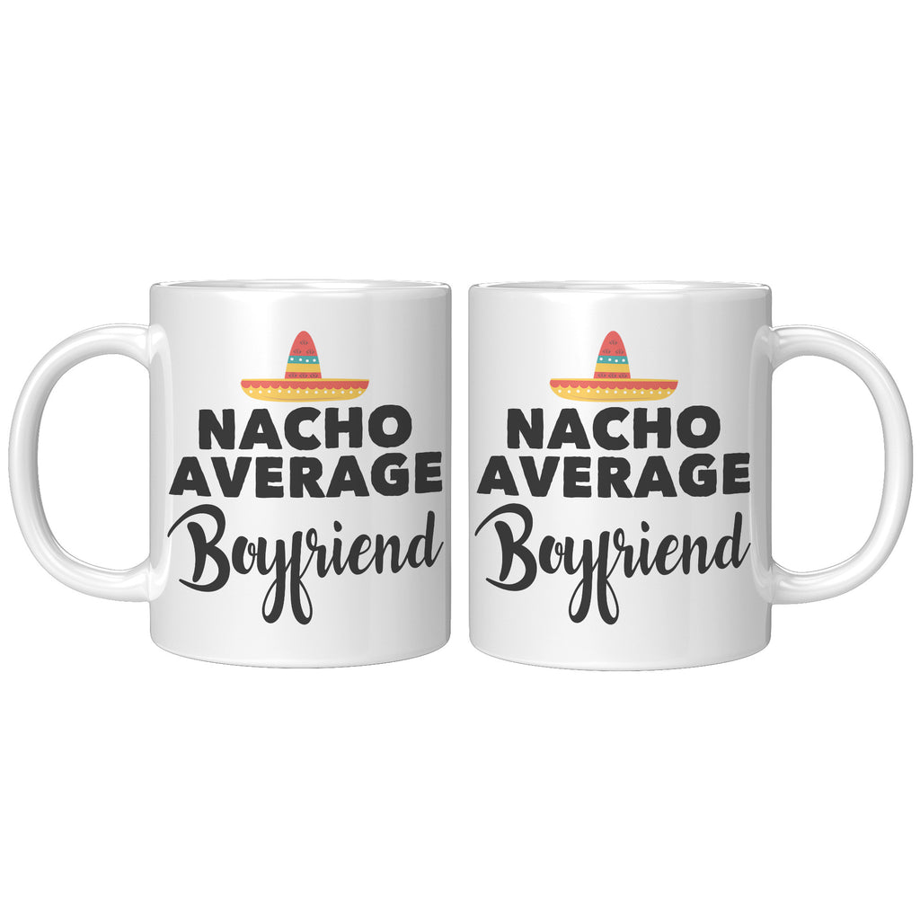 11oz White Mug - Nacho Average Boyfriend