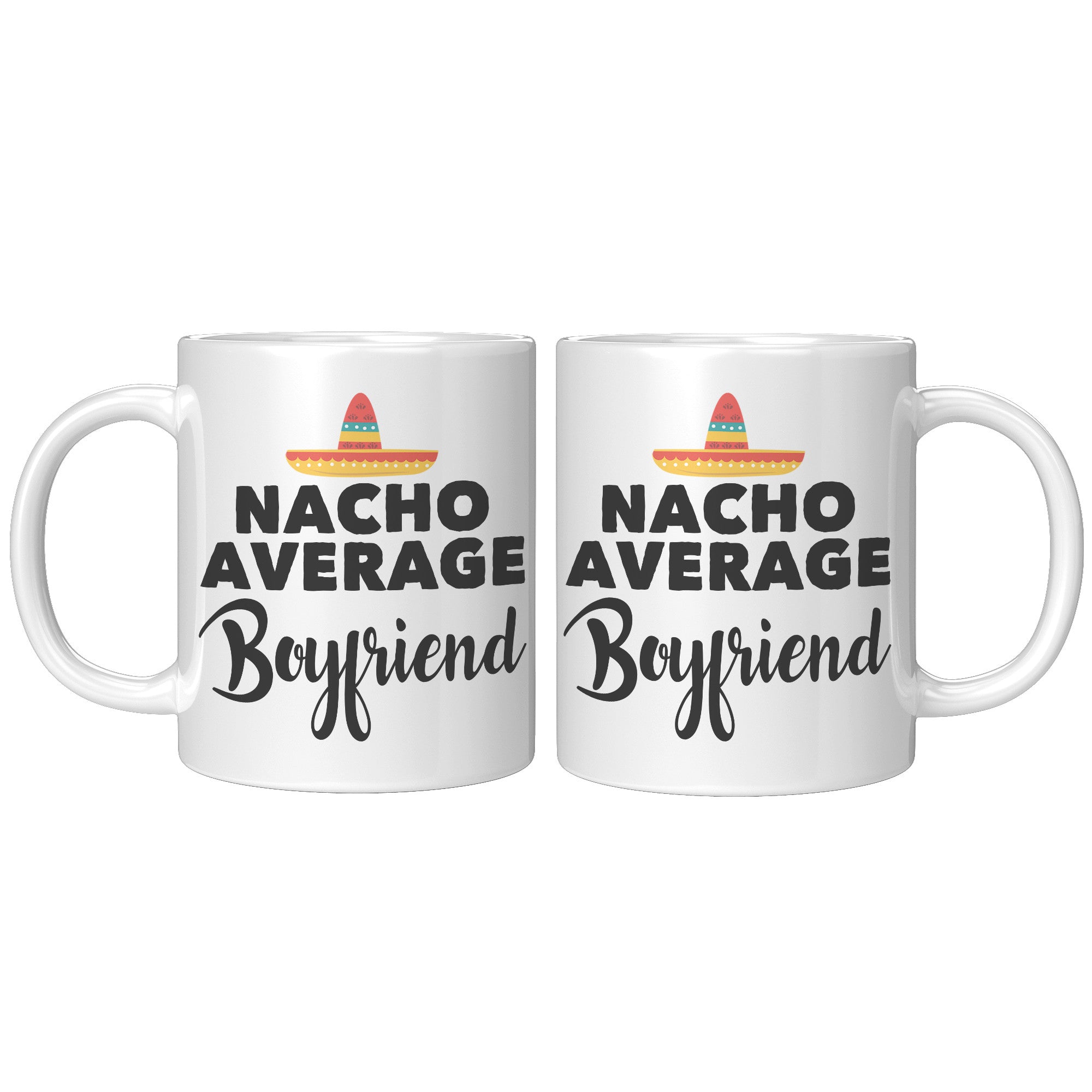 11oz White Mug - Nacho Average Boyfriend