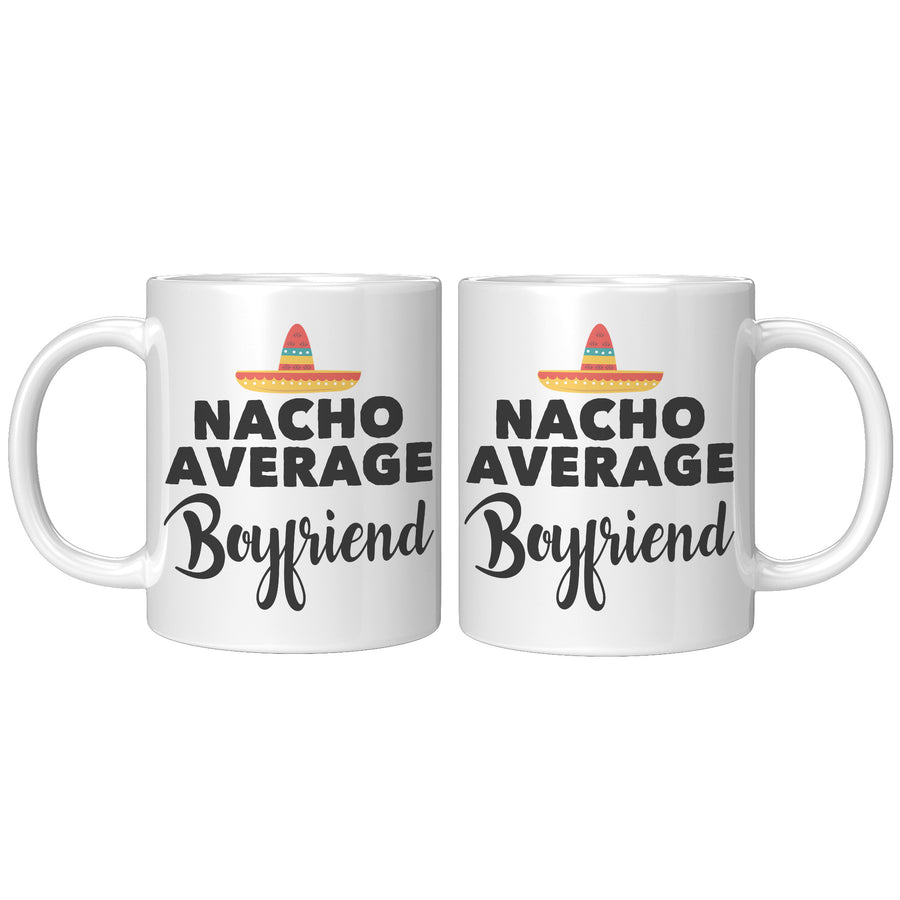 11oz White Mug - Nacho Average Boyfriend