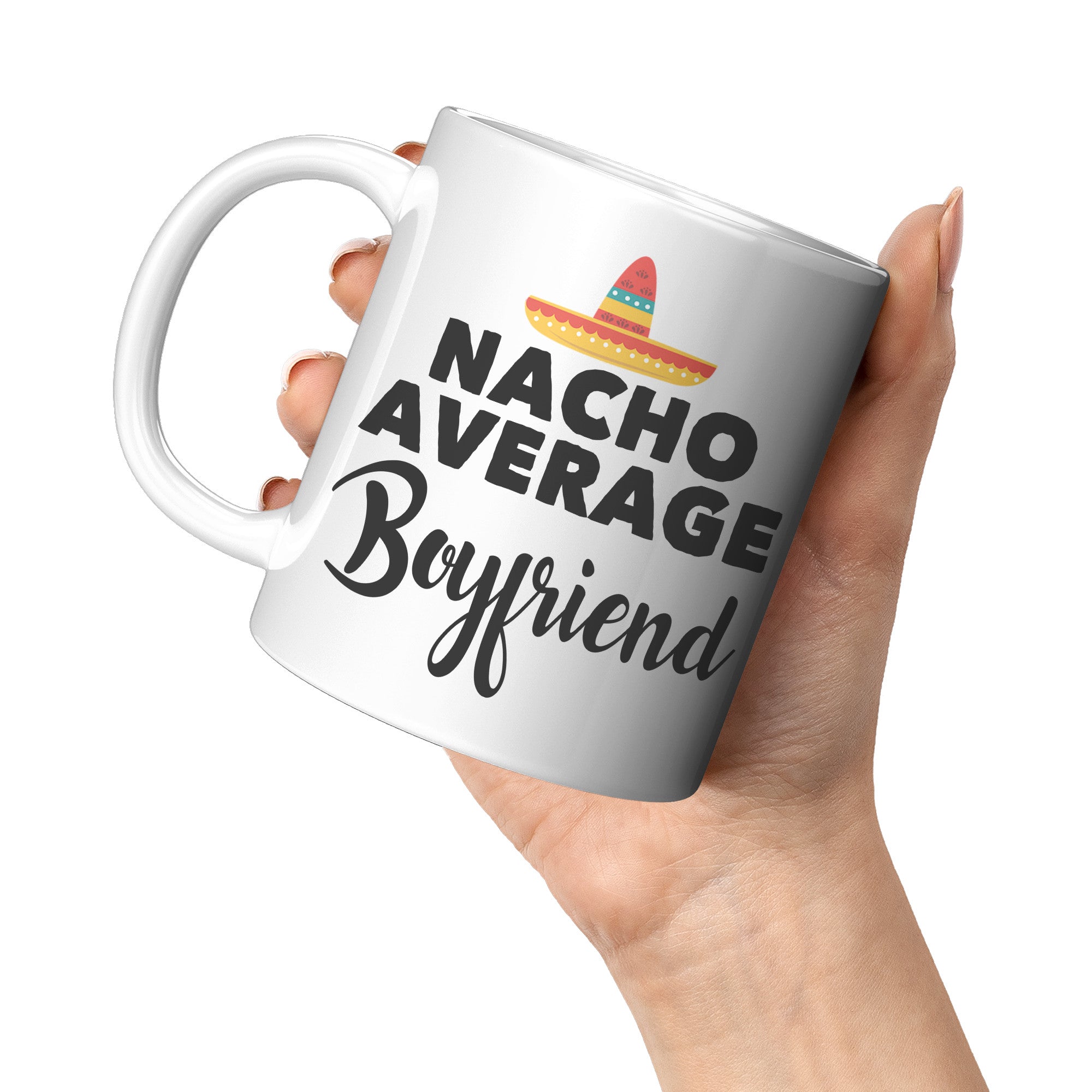 11oz White Mug - Nacho Average Boyfriend
