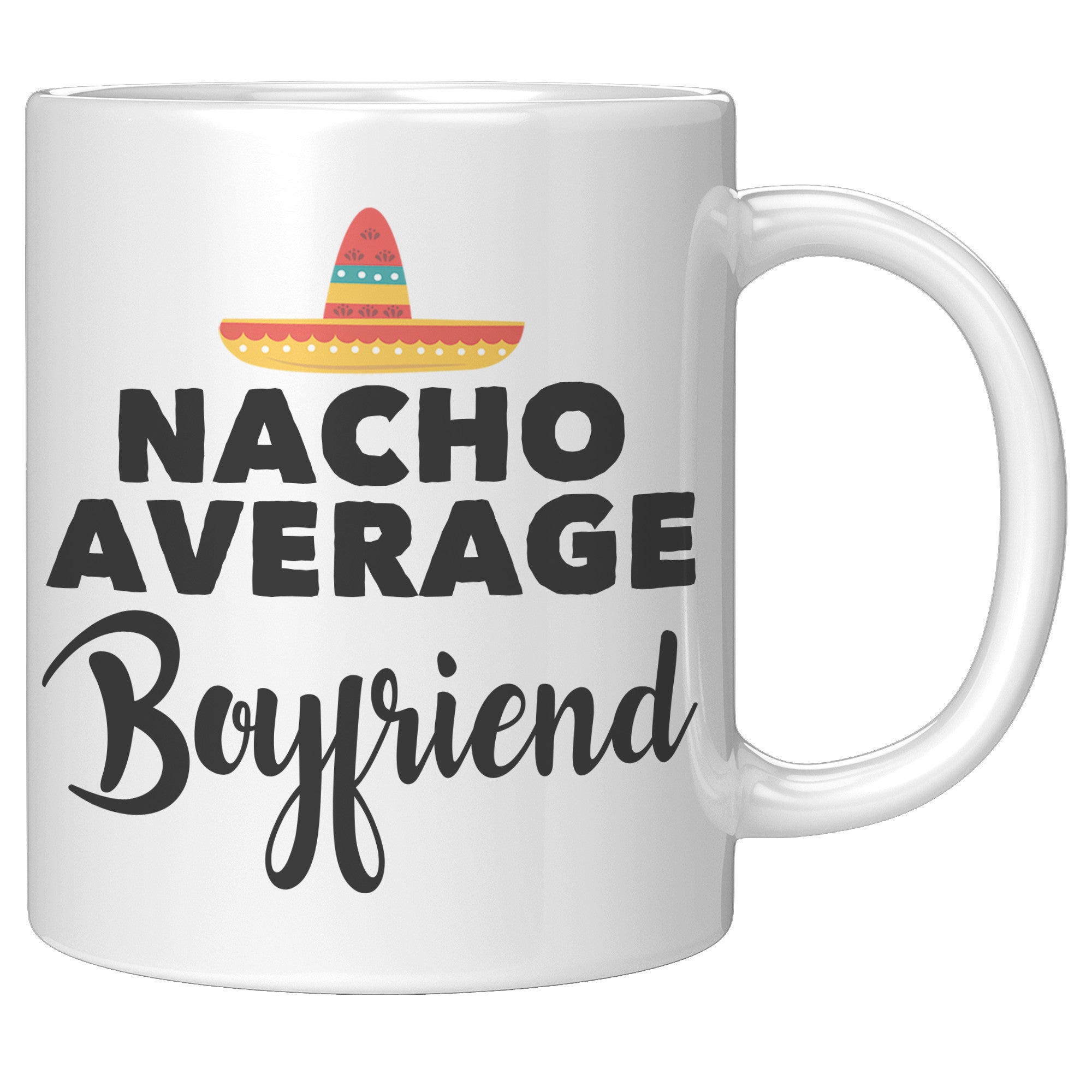 11oz White Mug - Nacho Average Boyfriend