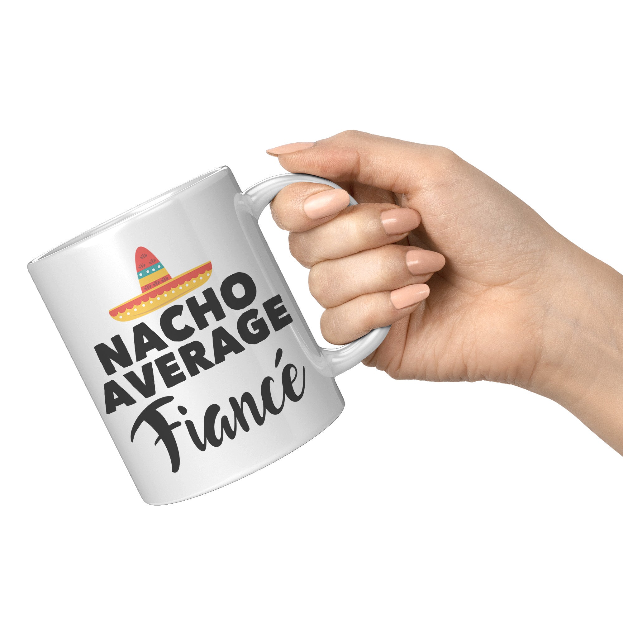 11oz White Mug - Nacho Average Fiance
