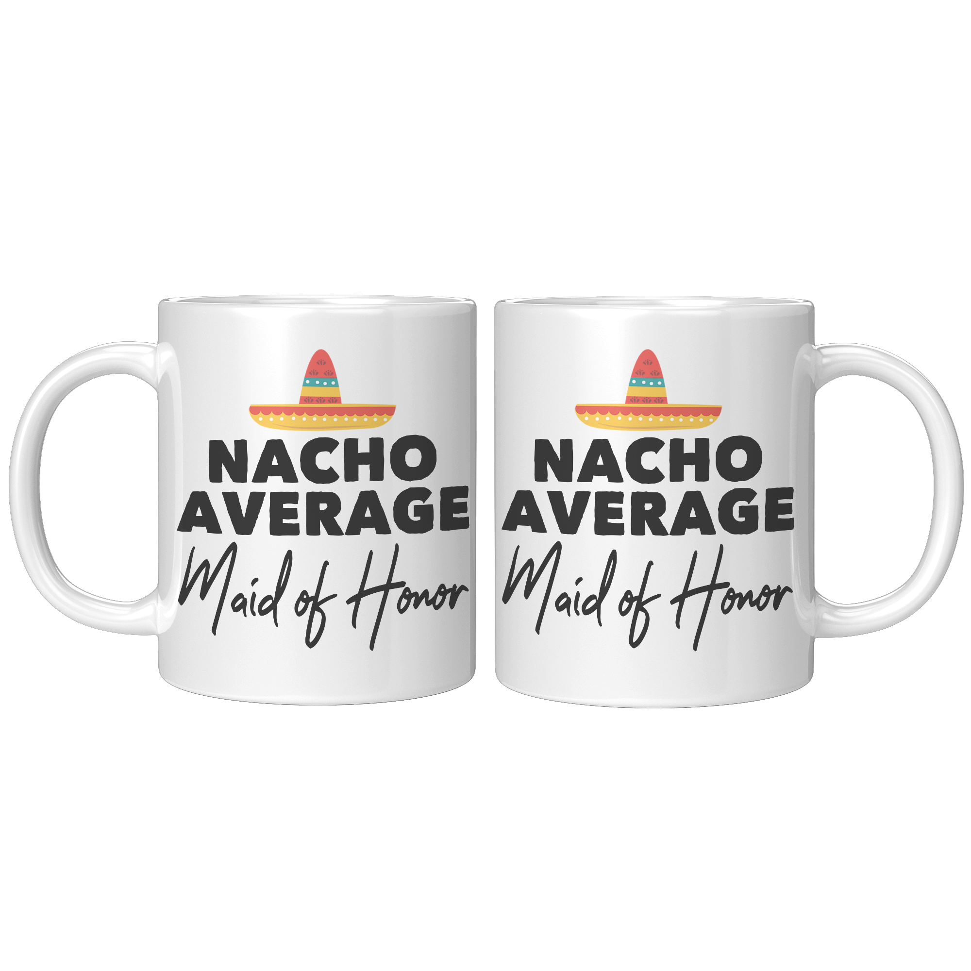 11oz_White_Mug_-_Nacho_Average_Maid_of_H_11oz_White_FrontBack_Mockup.png_15353930