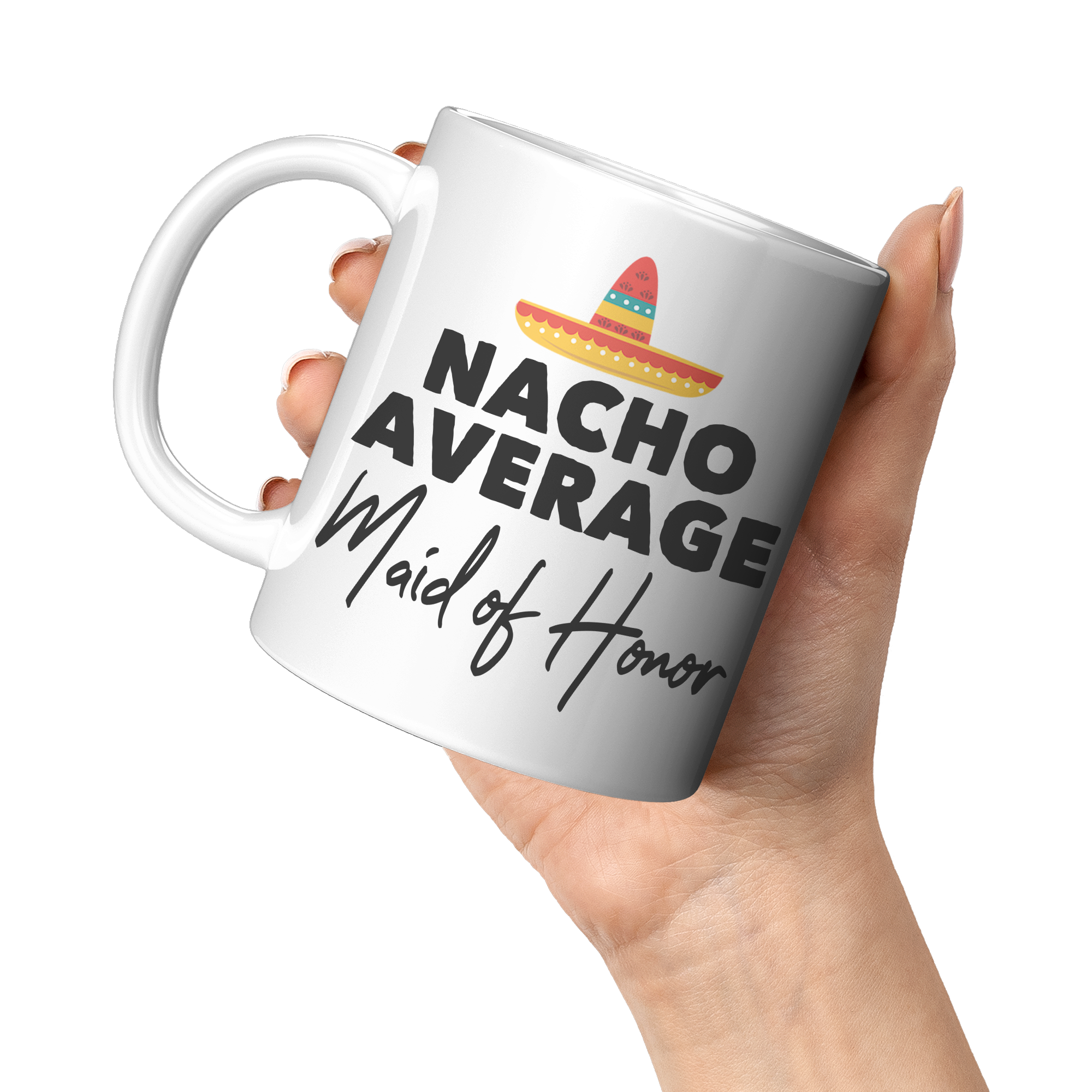 11oz_White_Mug_-_Nacho_Average_Maid_of_H_11oz_White_LH_Model_Mockup.png_15353932