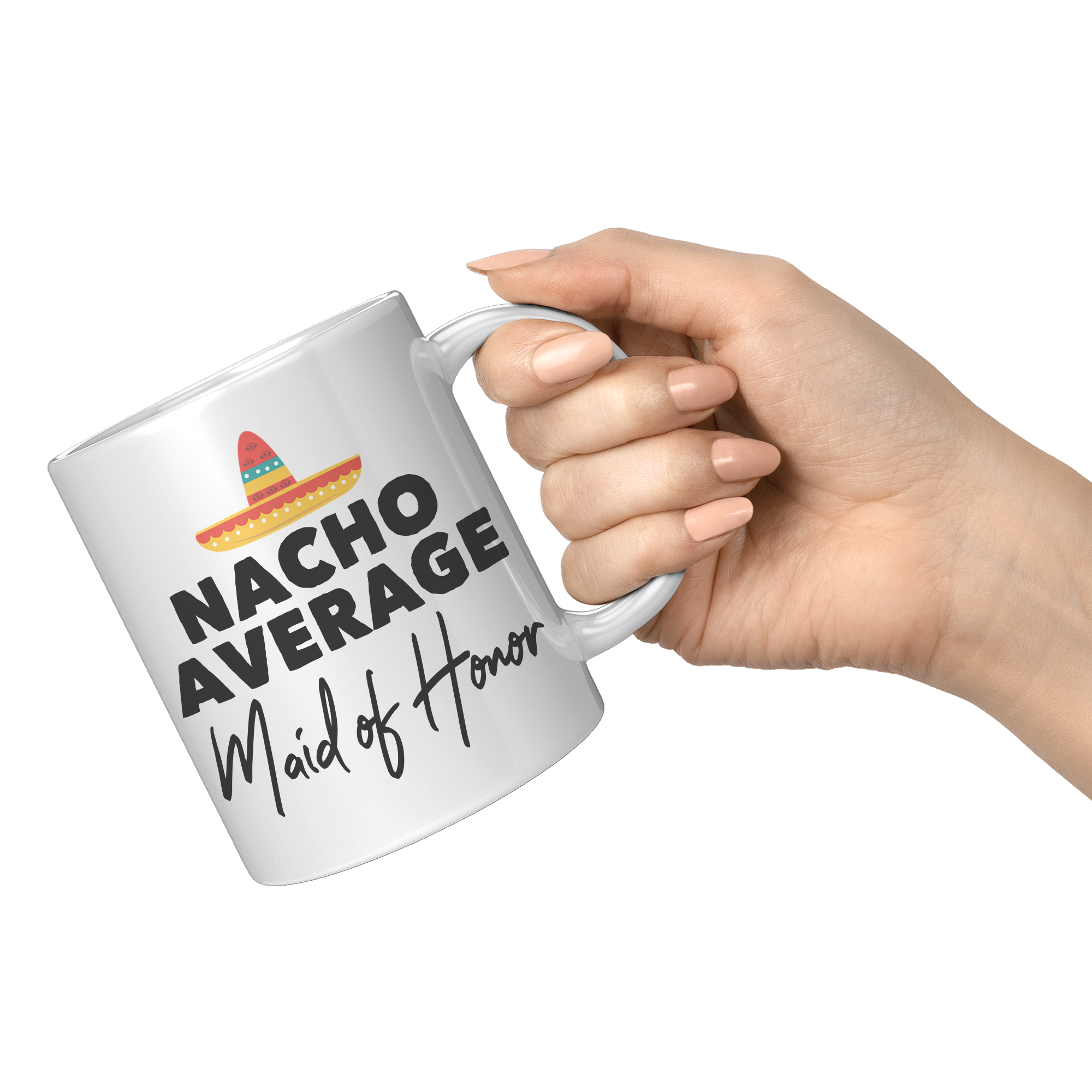 11oz_White_Mug_-_Nacho_Average_Maid_of_H_11oz_White_RH_Model_Mockup.png_15353934