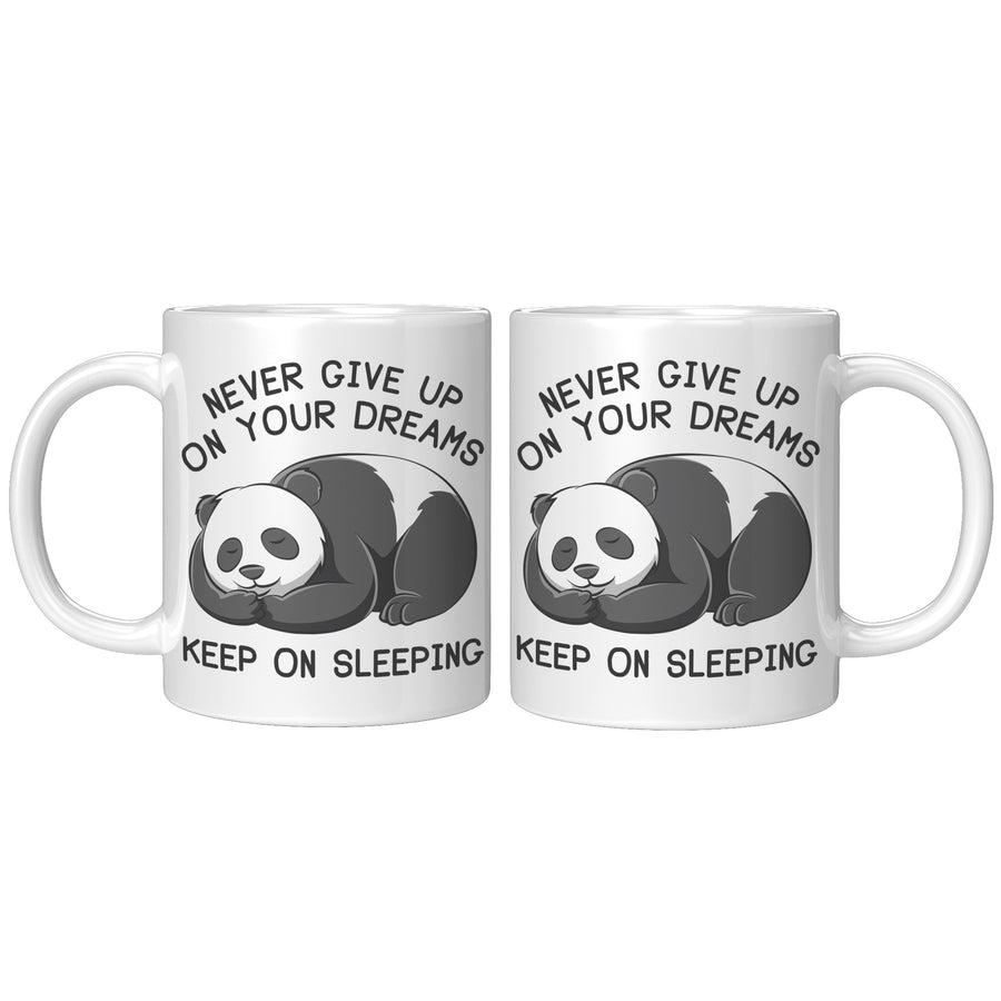 11oz White Mug - Panda Never Give Up On Your Dreams