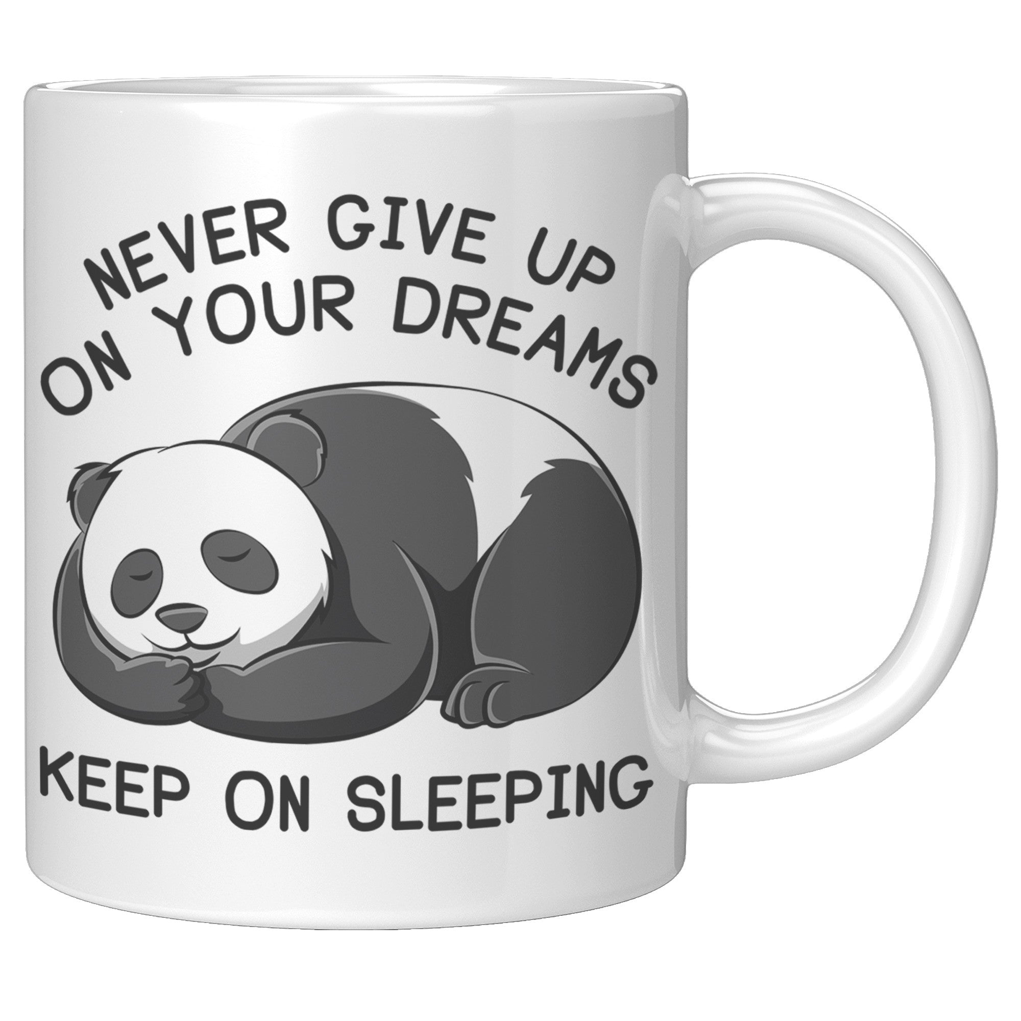 11oz White Mug - Panda Never Give Up On Your Dreams
