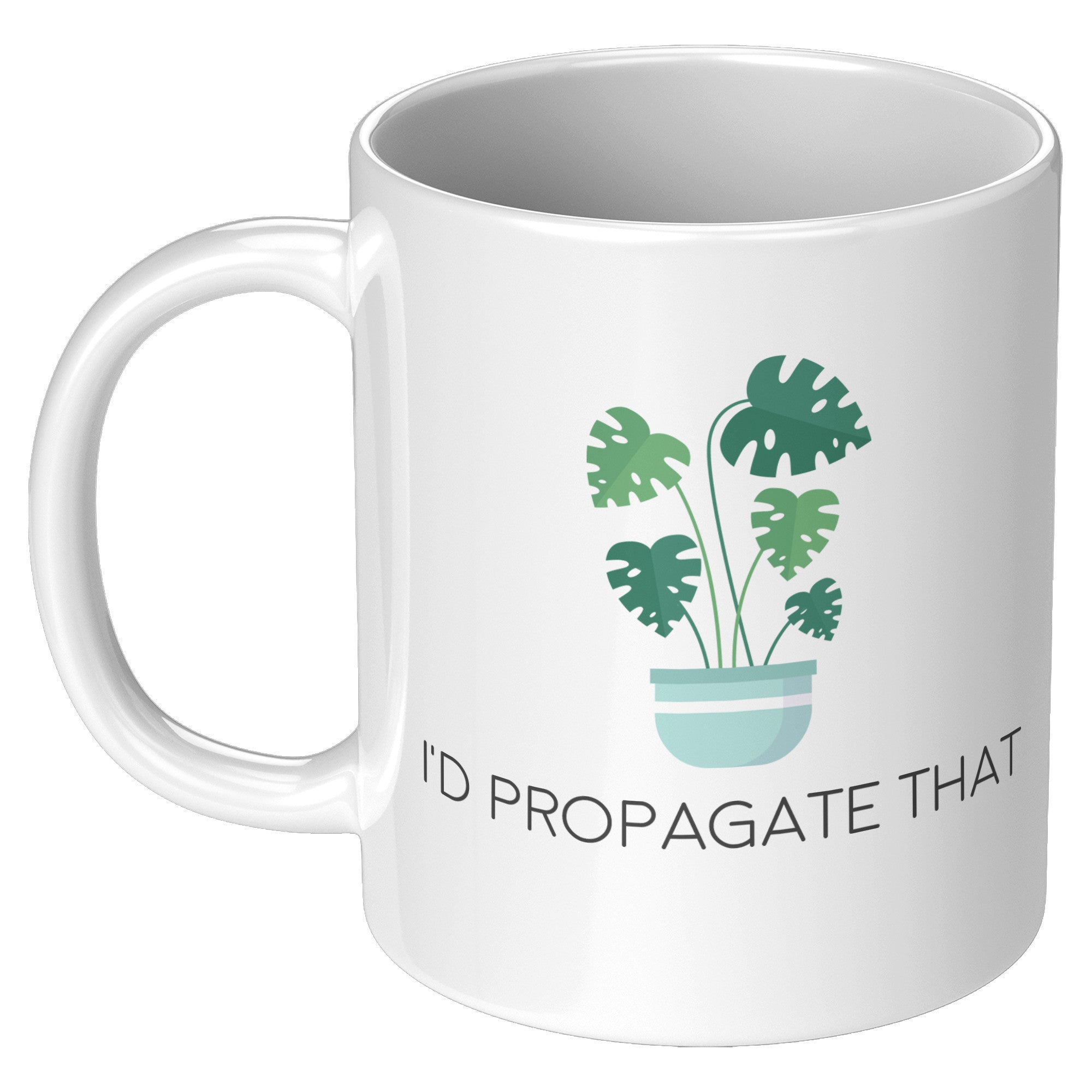 11oz White Mug - Propagate That