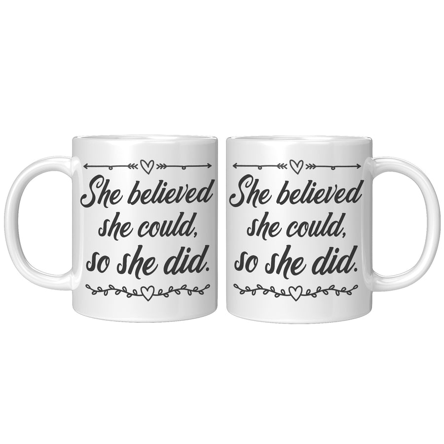 11oz White Mug - She Believed She Could So She Did