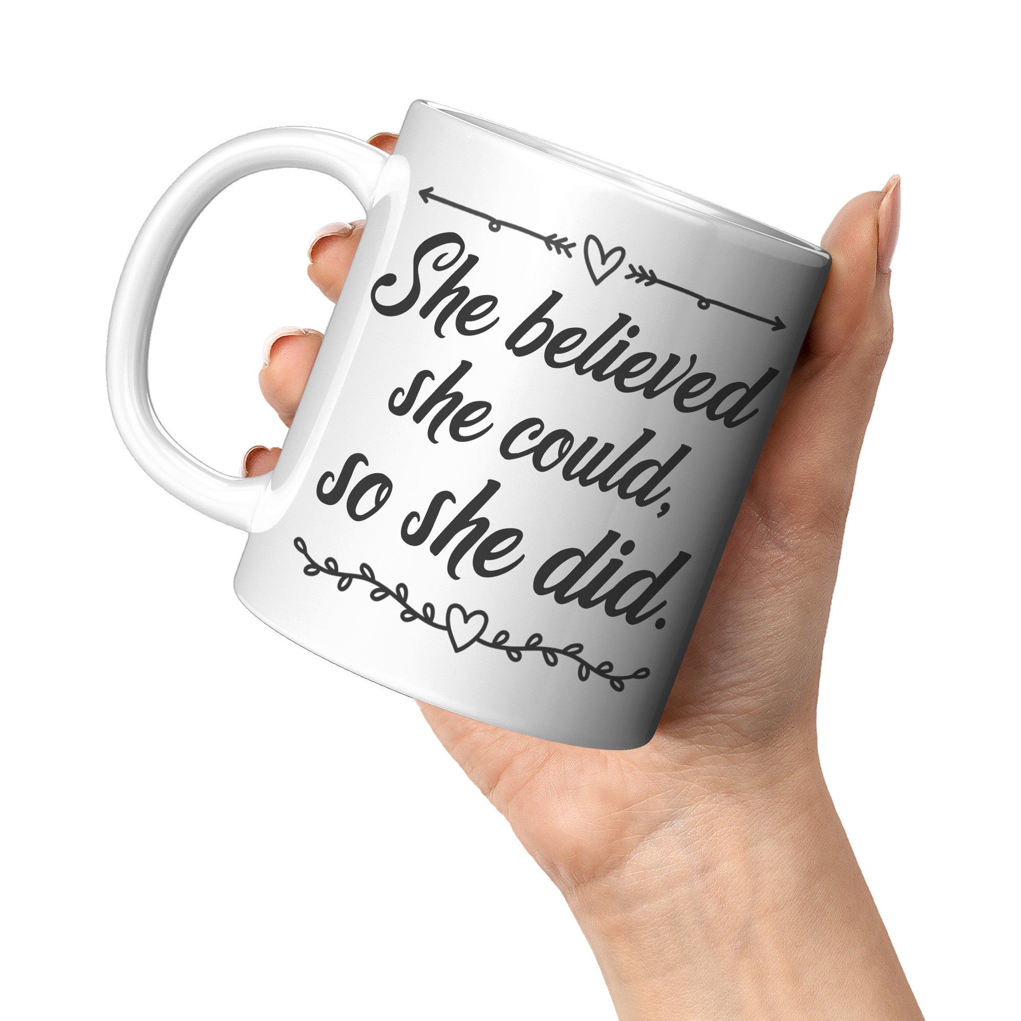 11oz White Mug - She Believed She Could So She Did